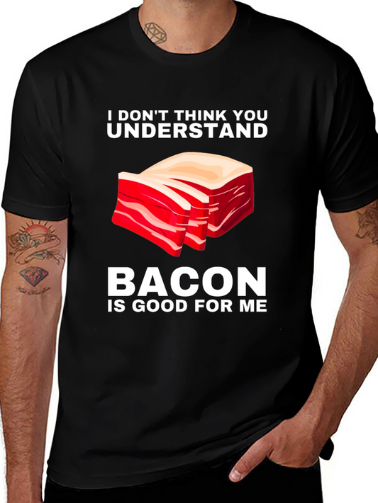 Bacon is Good for Me T-Shirt Funny