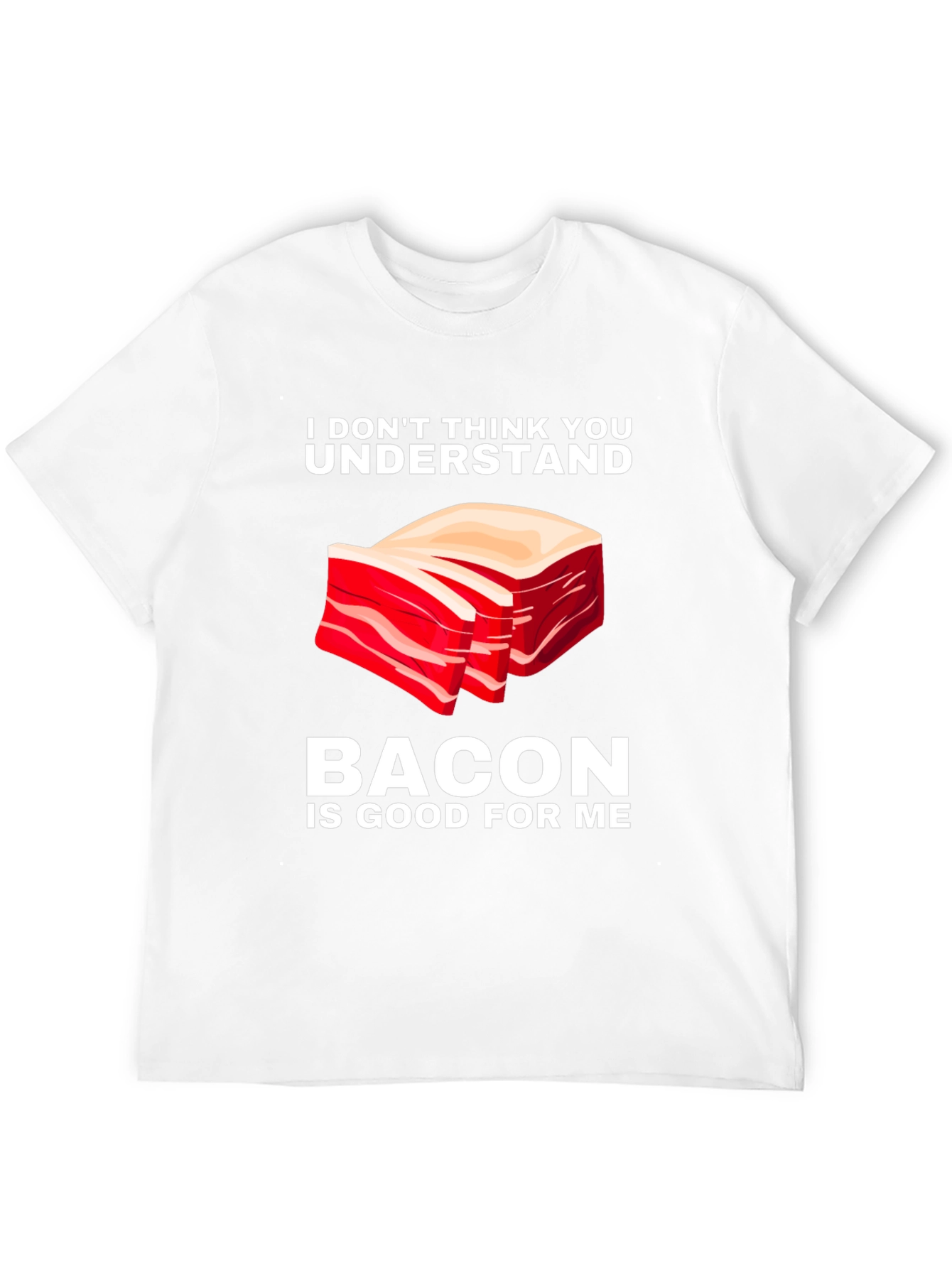 Bacon is Good for Me T-Shirt Funny