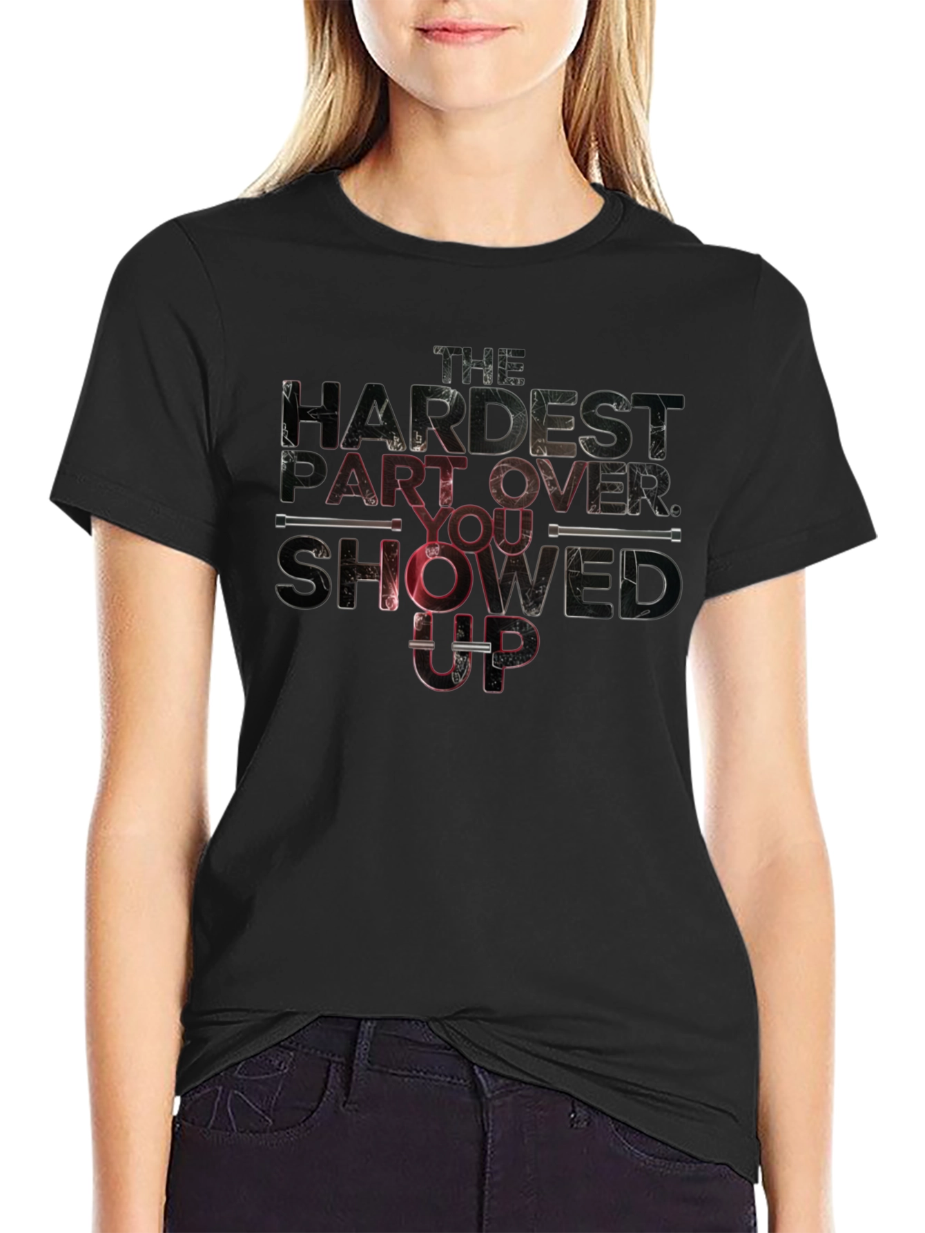 The Hardest Part: You Showed Up T-Shirt