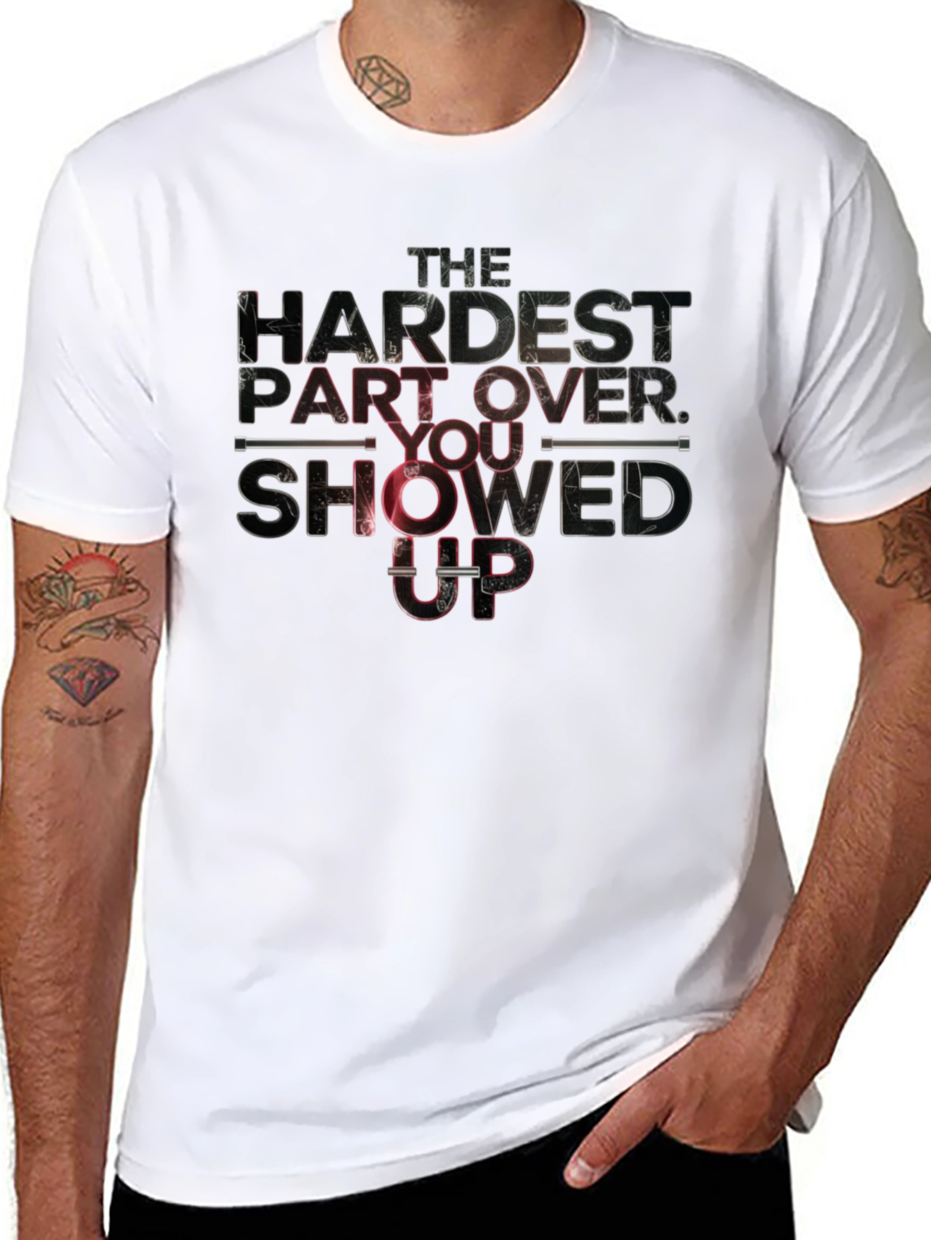The Hardest Part: You Showed Up T-Shirt