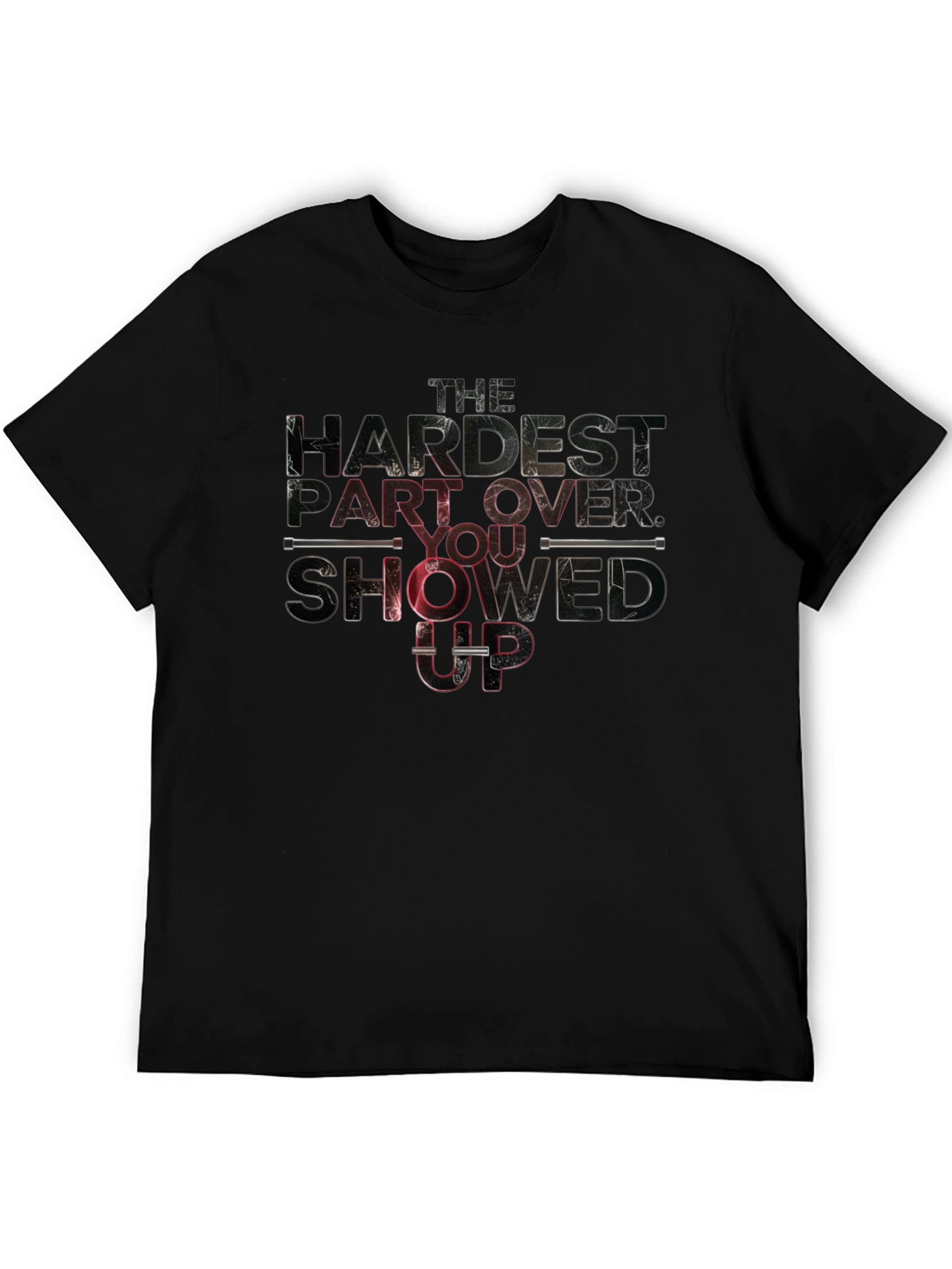The Hardest Part: You Showed Up T-Shirt