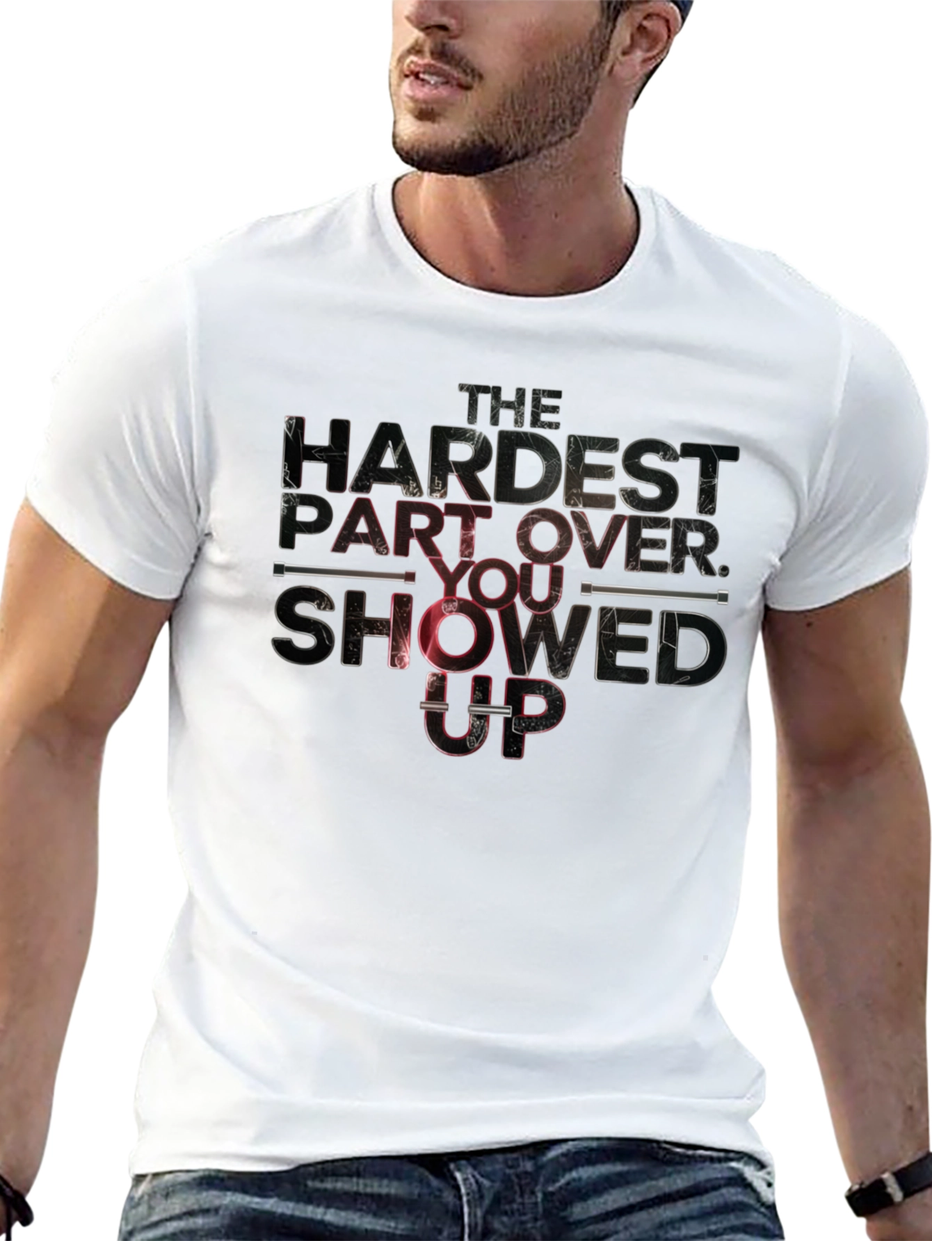 The Hardest Part: You Showed Up T-Shirt