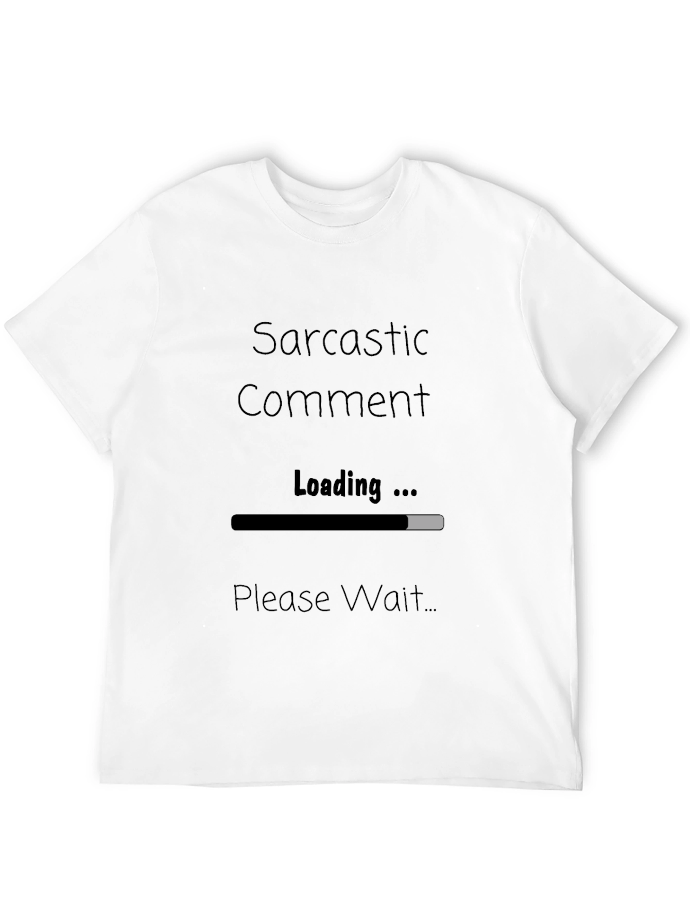 Sarcastic Comment Loading T-Shirt - Funny Graphic Tee