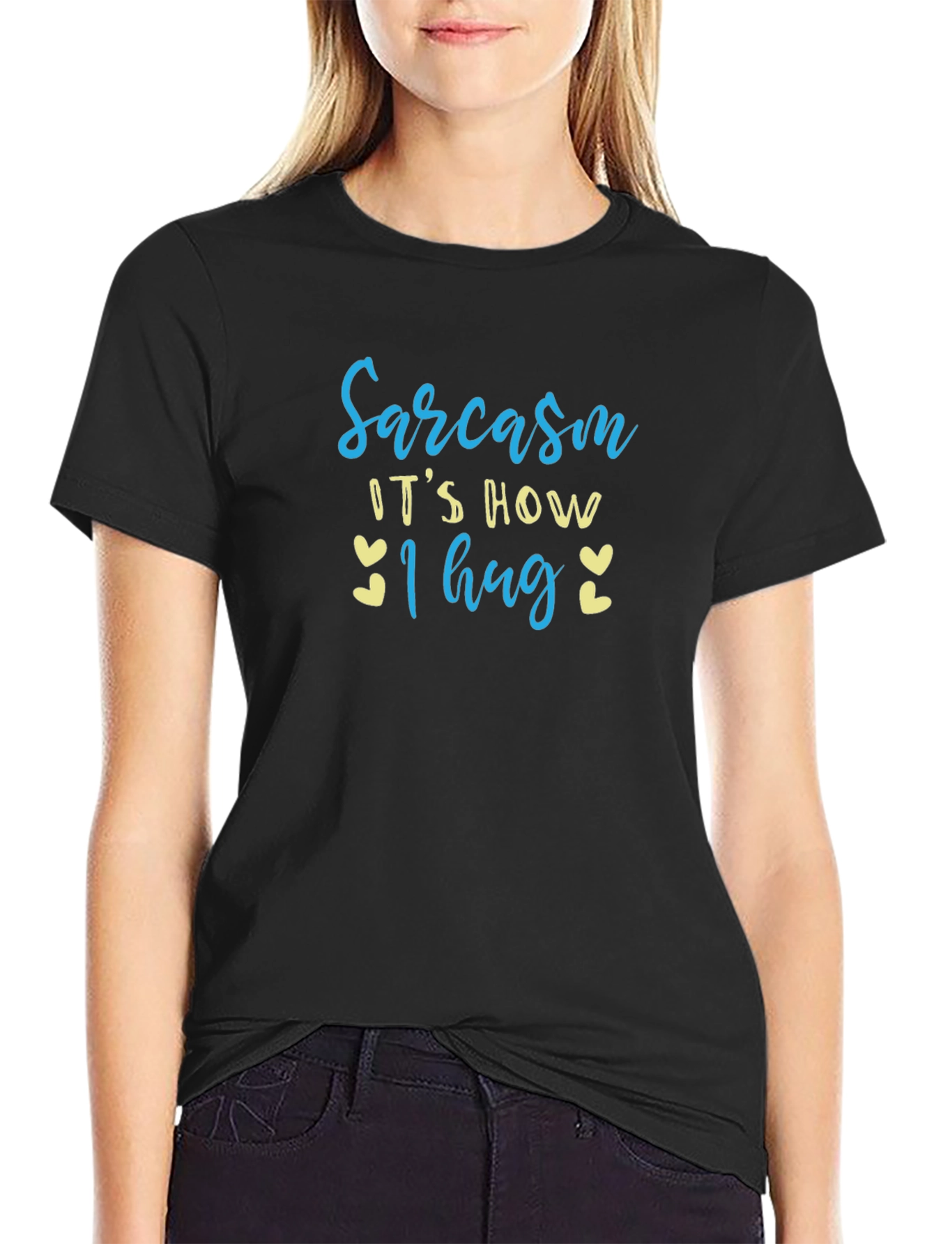 Sarcasm: Its How I Hug T-Shirt