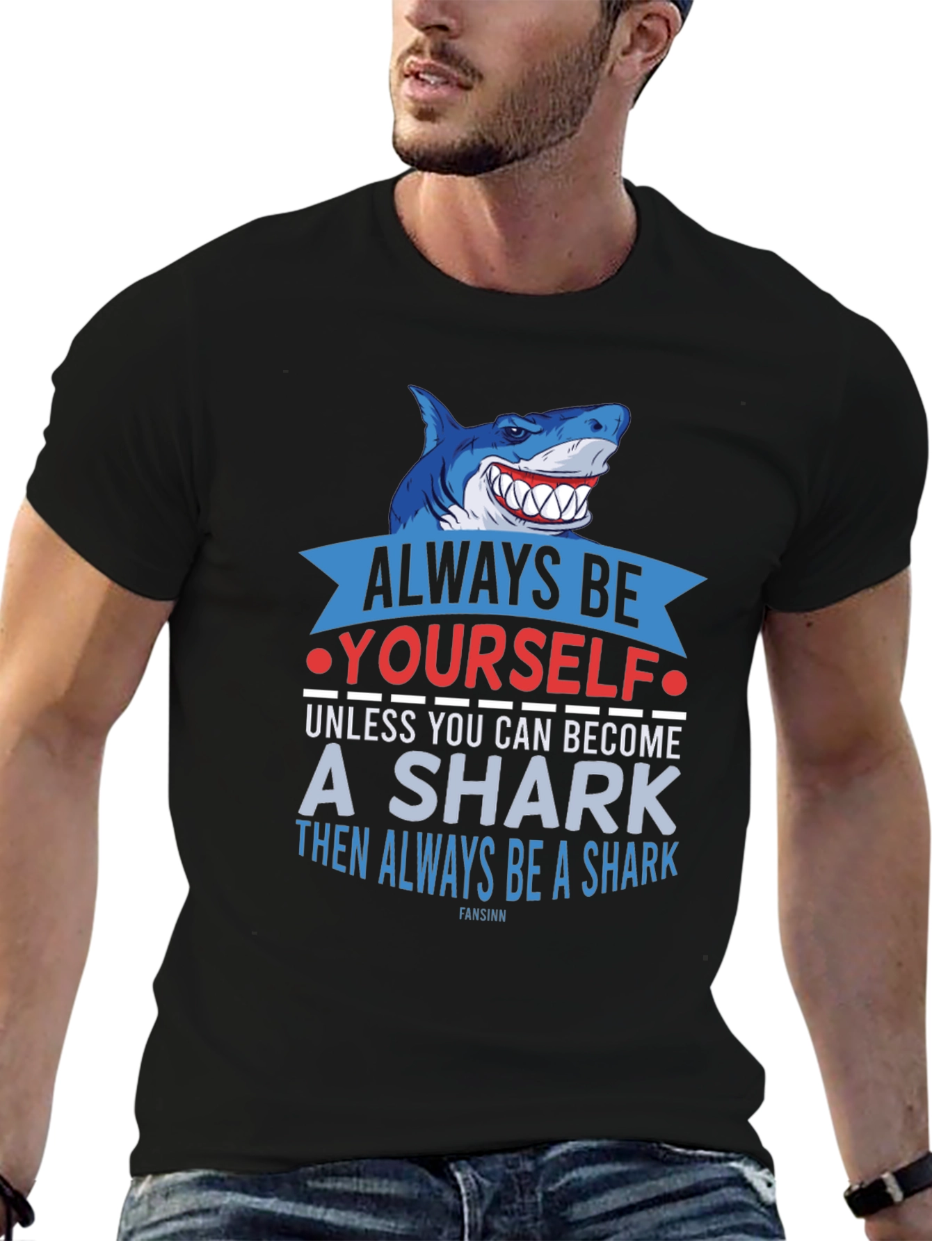 Always Be Yourself Shark T-Shirt Funny Graphic Tee