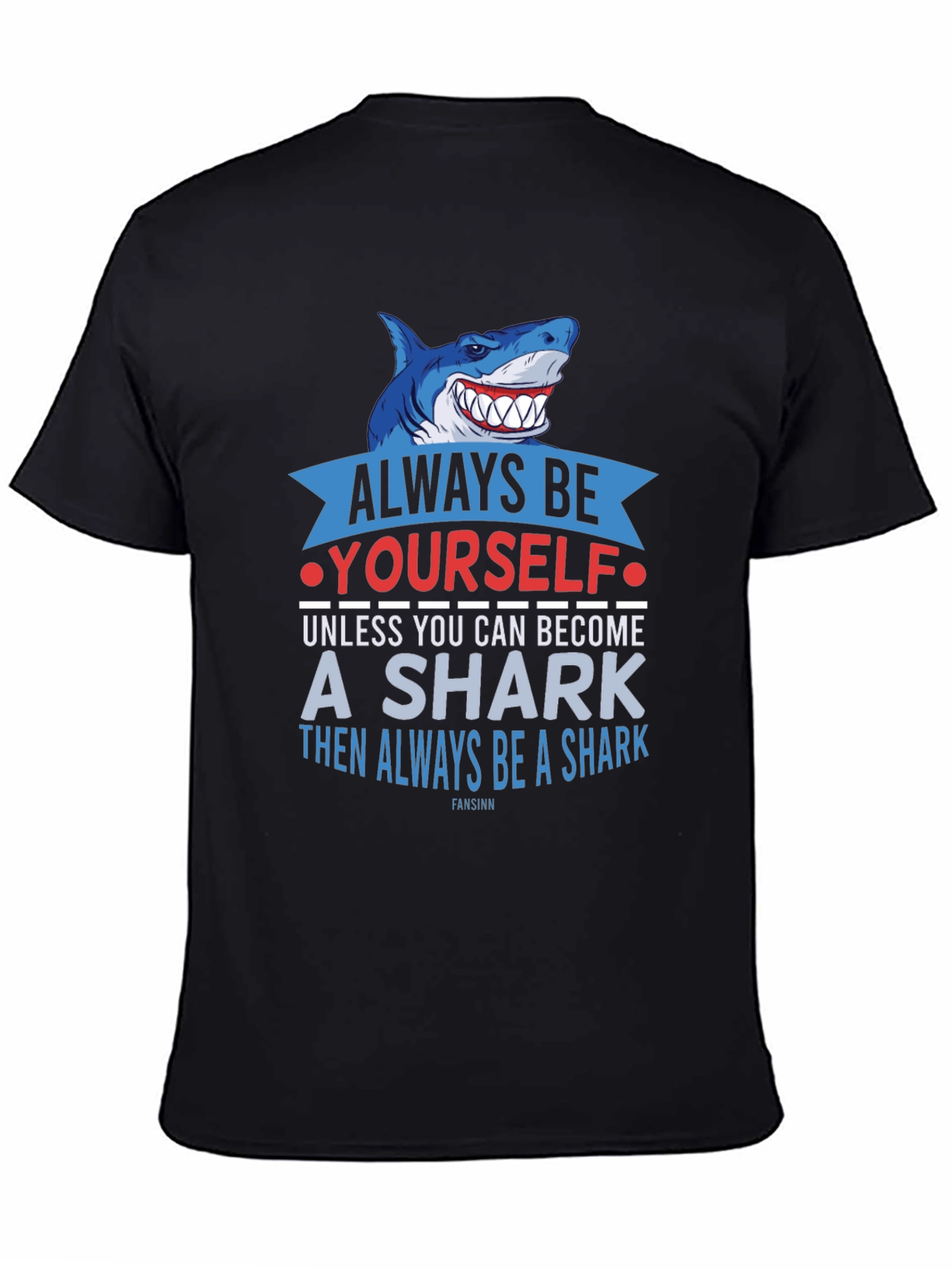 Always Be Yourself Shark T-Shirt Funny Graphic Tee