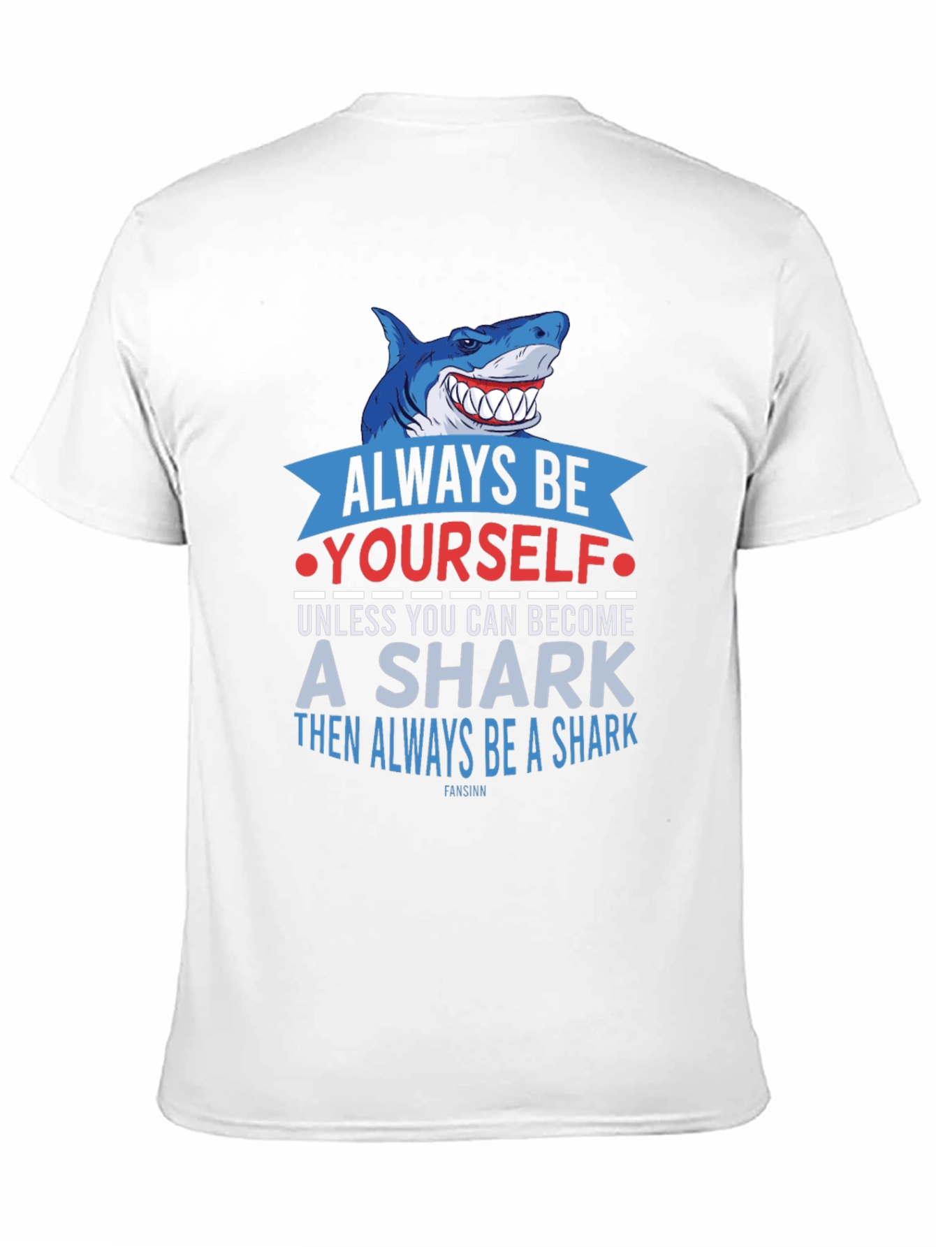 Always Be Yourself Shark T-Shirt Funny Graphic Tee