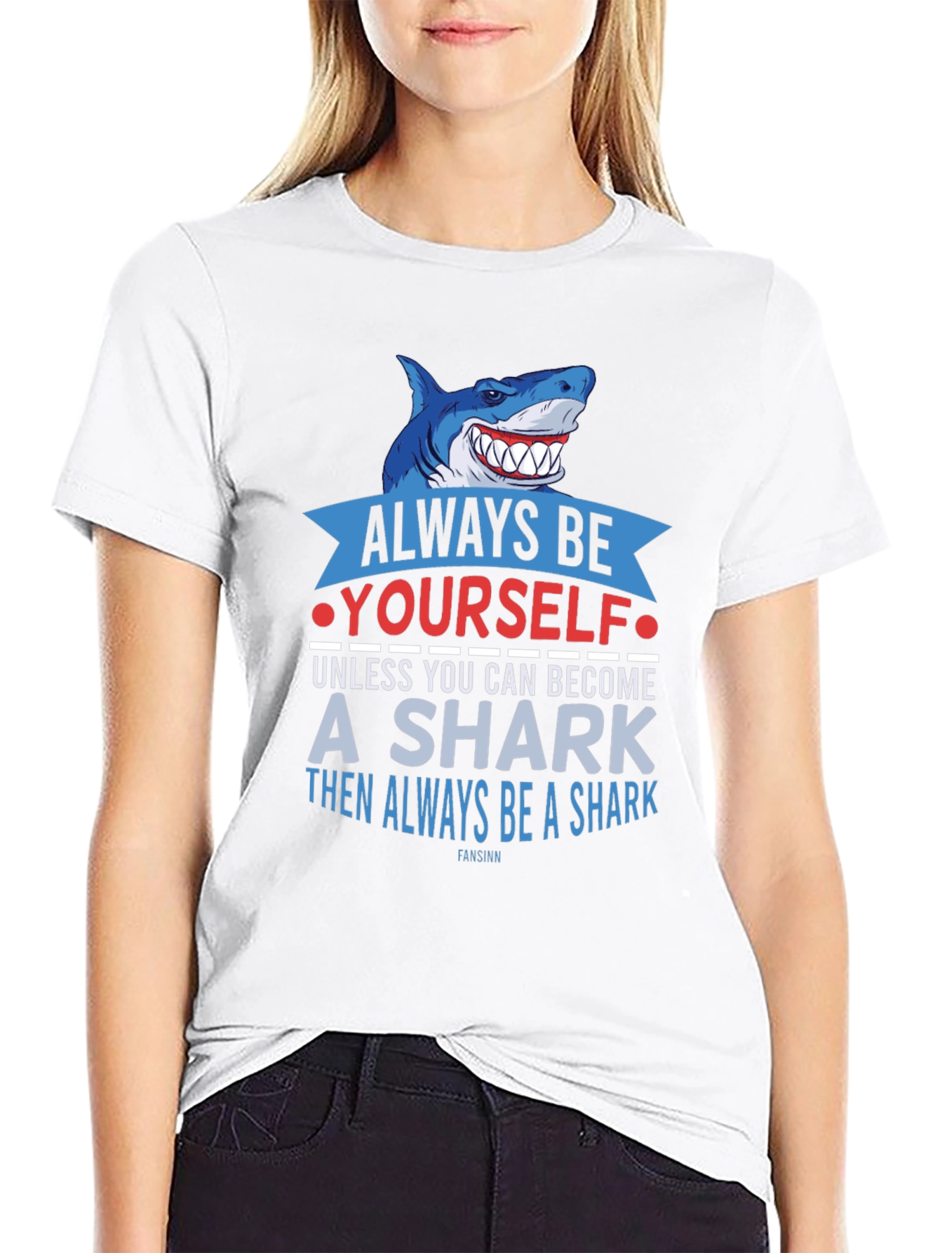 Always Be Yourself Shark T-Shirt Funny Graphic Tee