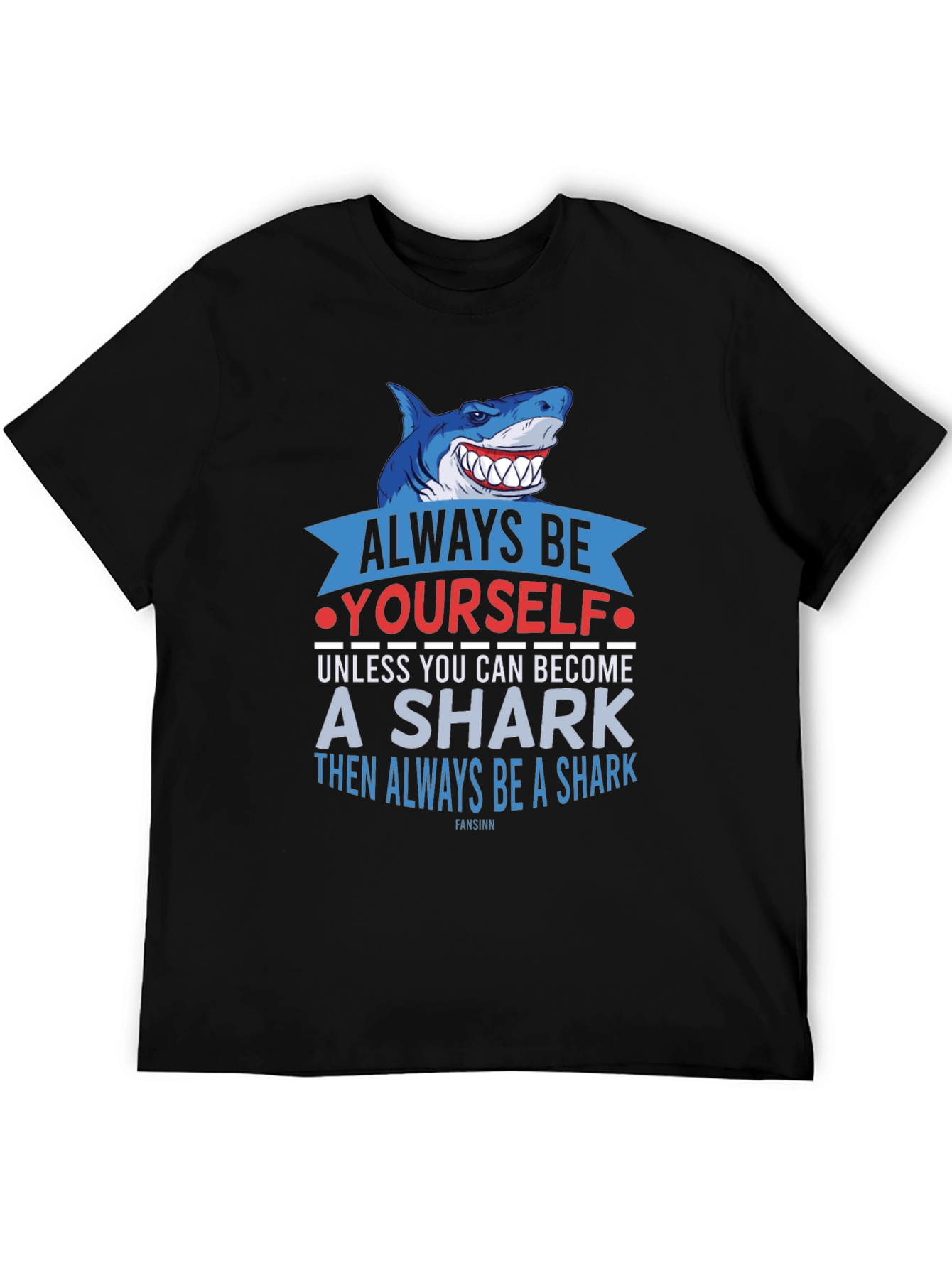 Always Be Yourself Shark T-Shirt Funny Graphic Tee
