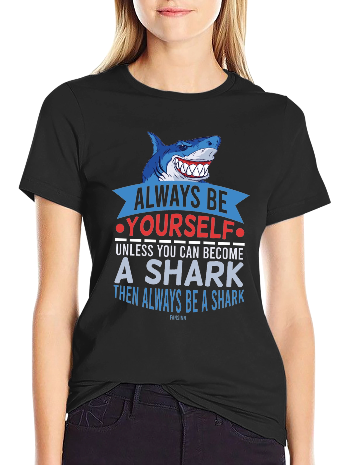 Always Be Yourself Shark T-Shirt Funny Graphic Tee