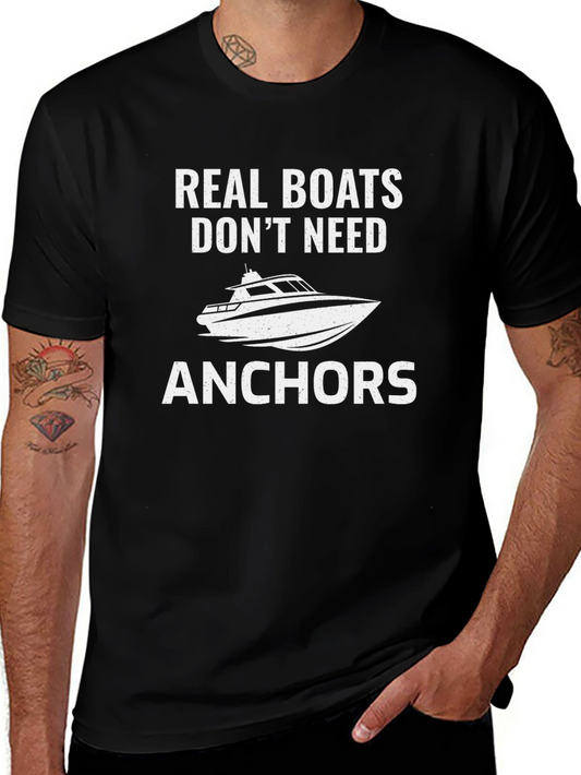 Real Boats Dont Need Anchors T-Shirt