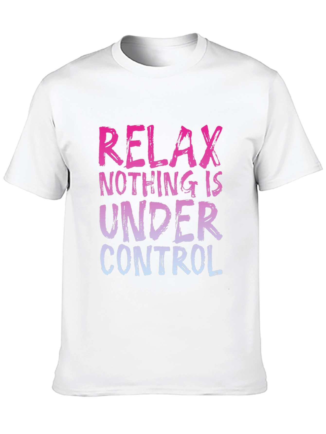 Relax Nothing Is Under Control Graphic Tee
