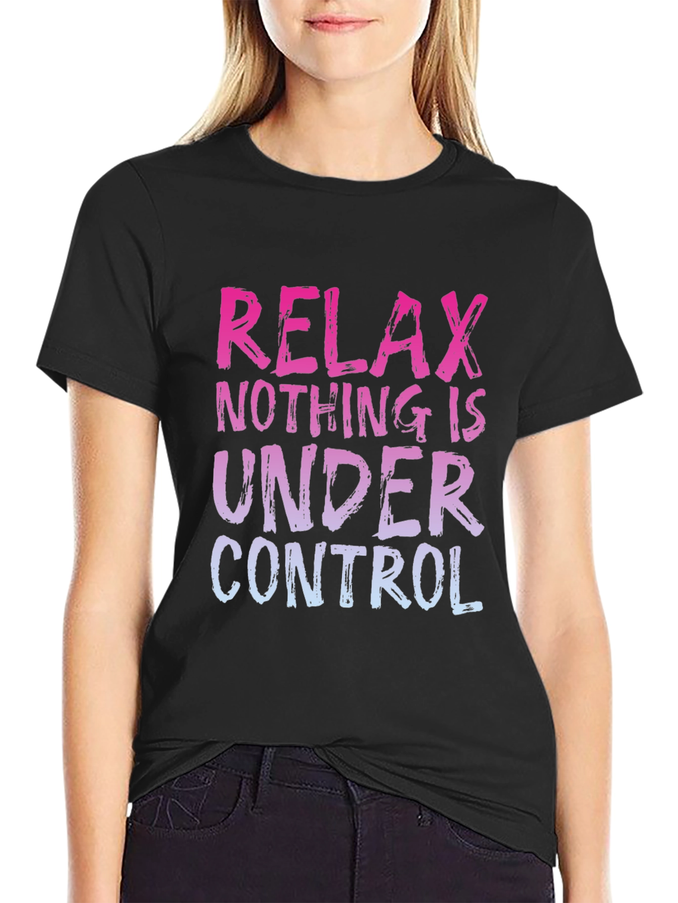 Relax Nothing Is Under Control Graphic Tee
