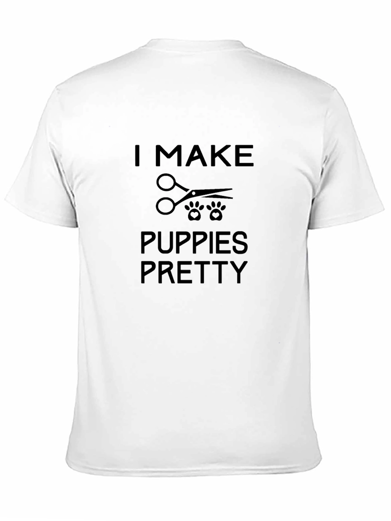 Puppy Groomer T-Shirt - I Make Puppies Pretty