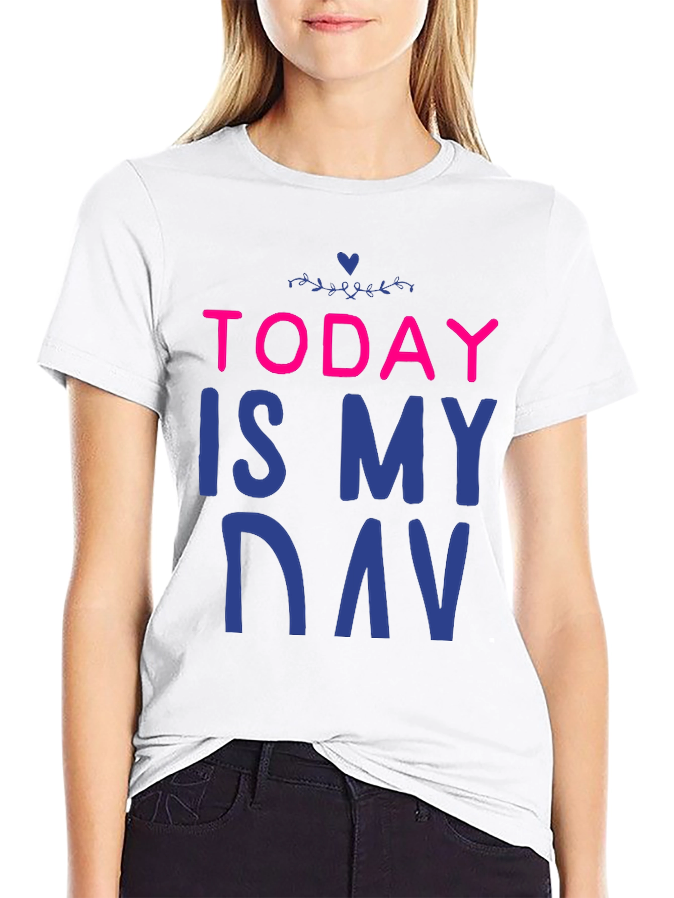 Today is My Day T-Shirt