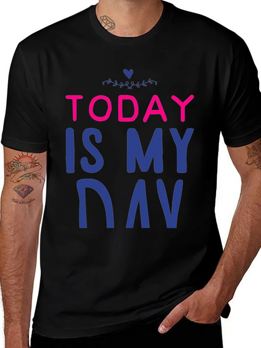 Today is My Day T-Shirt