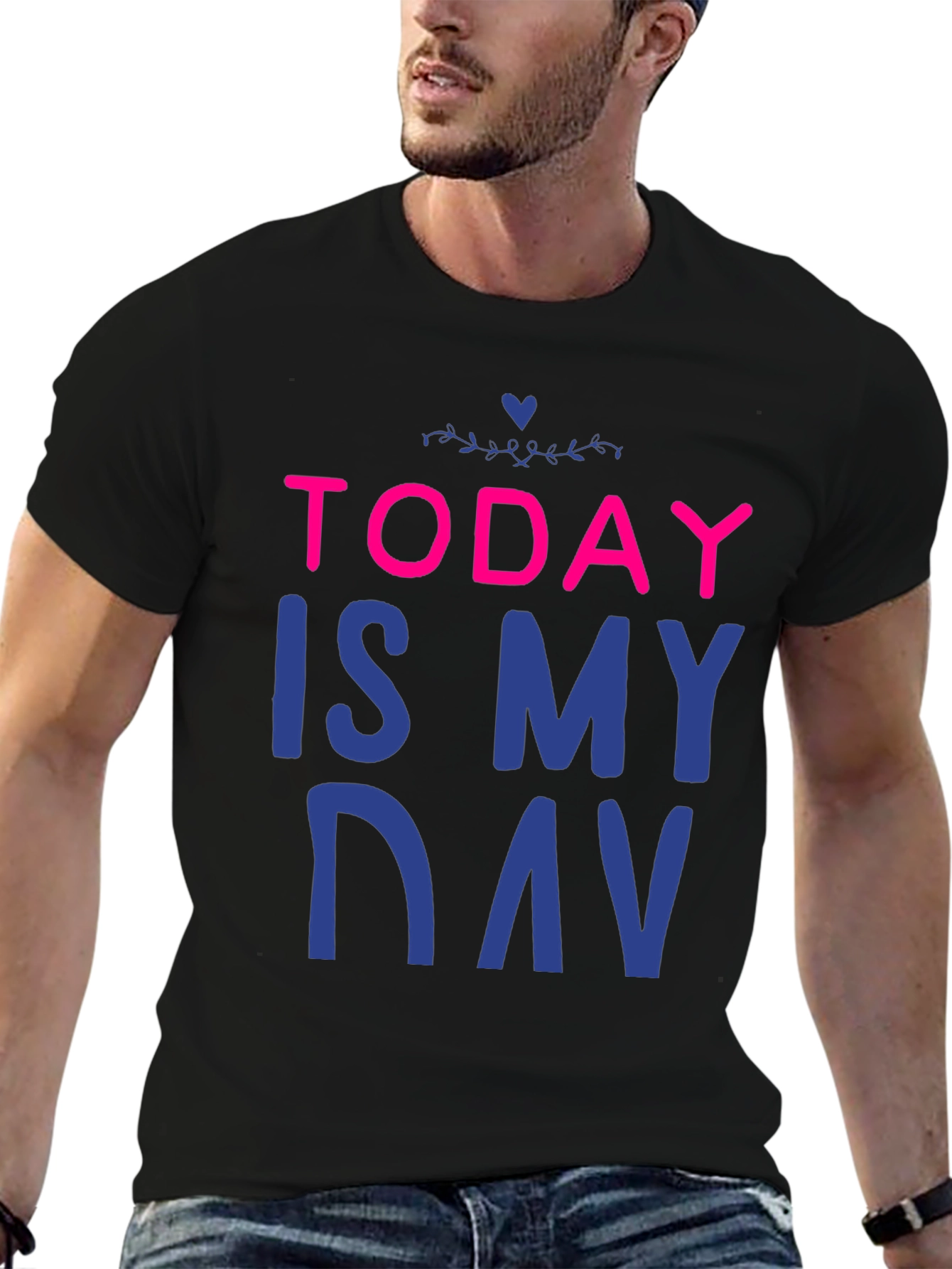 Today is My Day T-Shirt