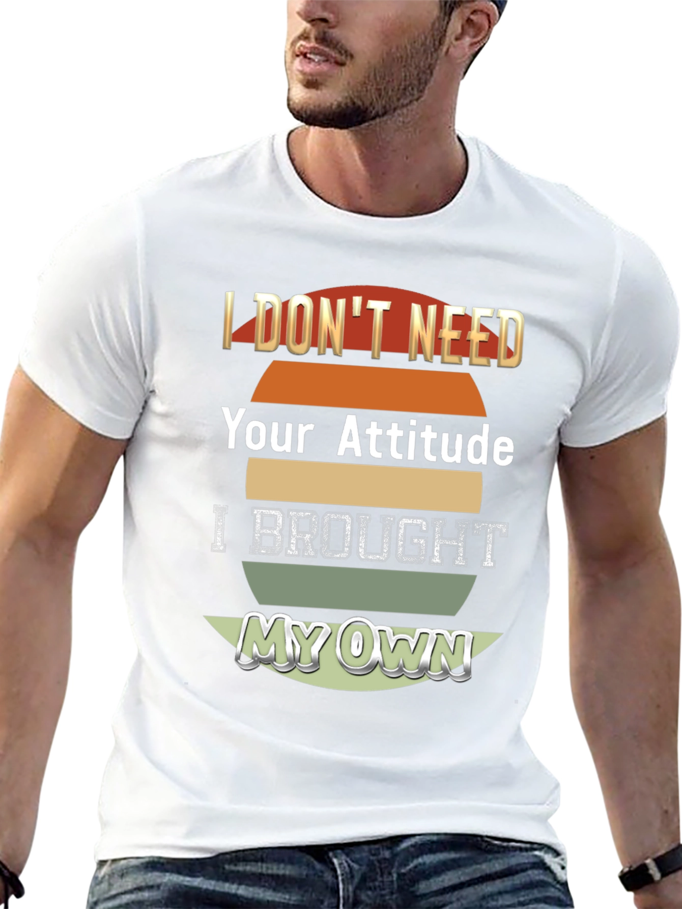Attitude T-Shirt - I Brought My Own!