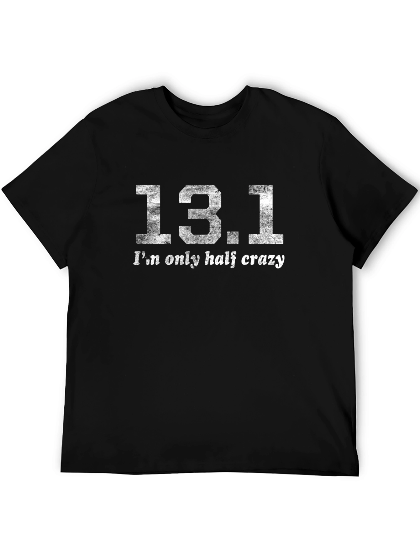 13.1 Half Crazy Marathon Run T-Shirt