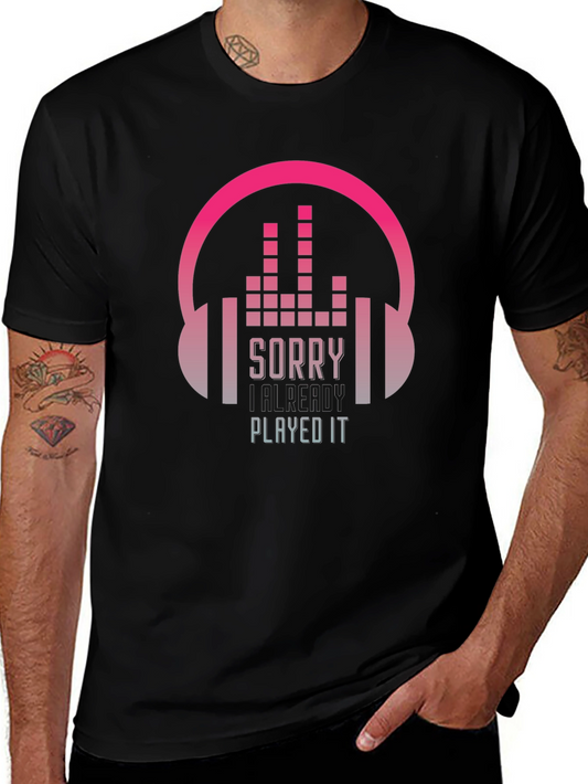 Sorry I Already Played It Music Lover T-Shirt