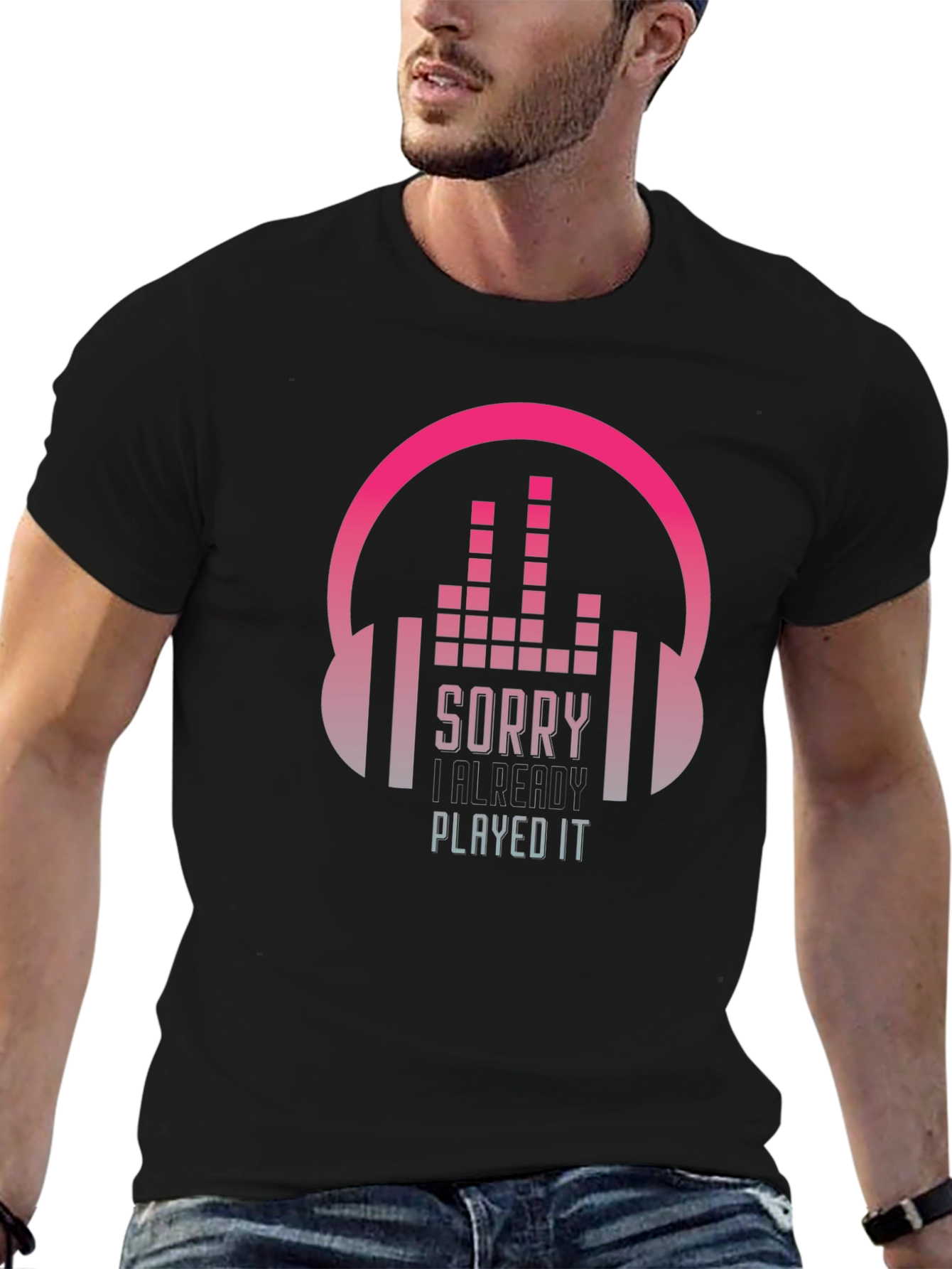 Sorry I Already Played It Music Lover T-Shirt