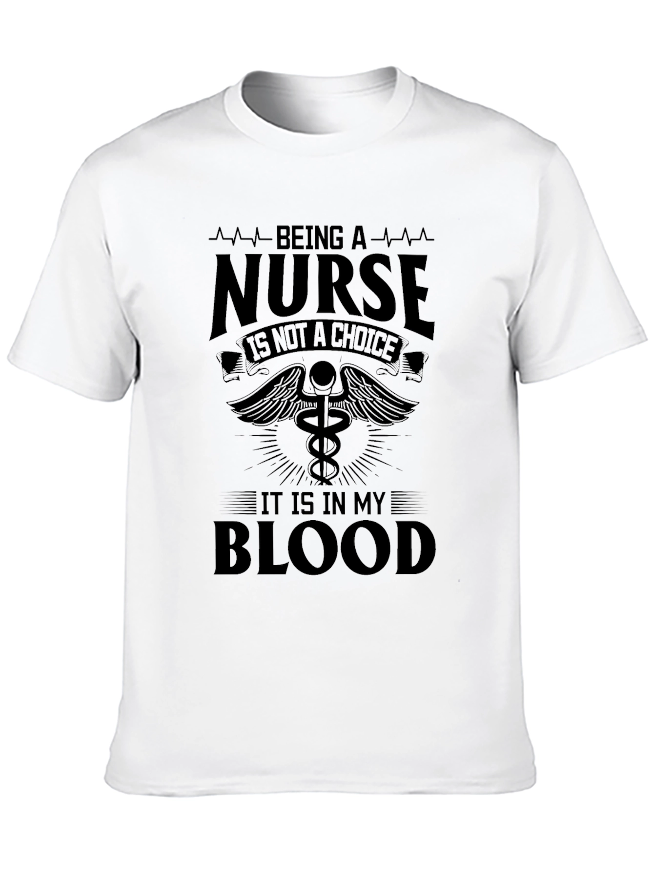 Being a Nurse T-Shirt - Its in My Blood!