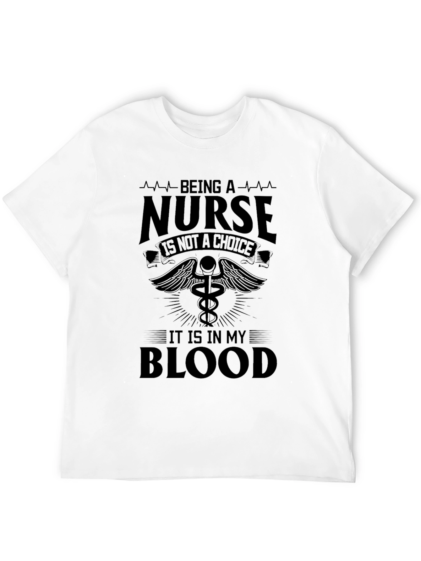 Being a Nurse T-Shirt - Its in My Blood!