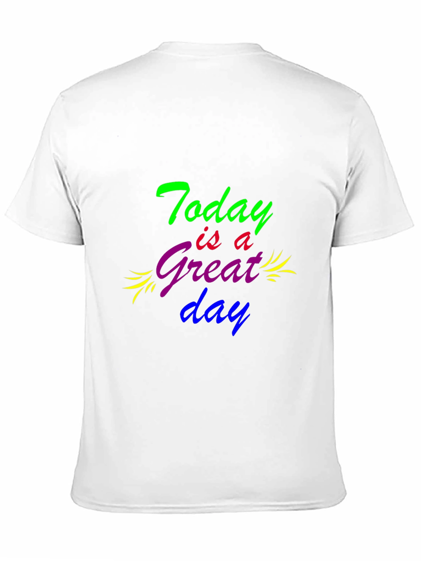 Today is a Great Day Graphic T-Shirt