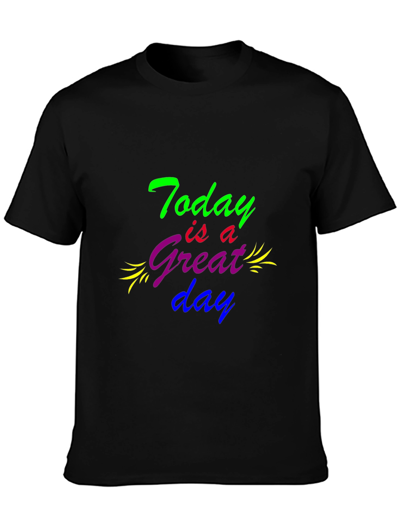 Today is a Great Day Graphic T-Shirt