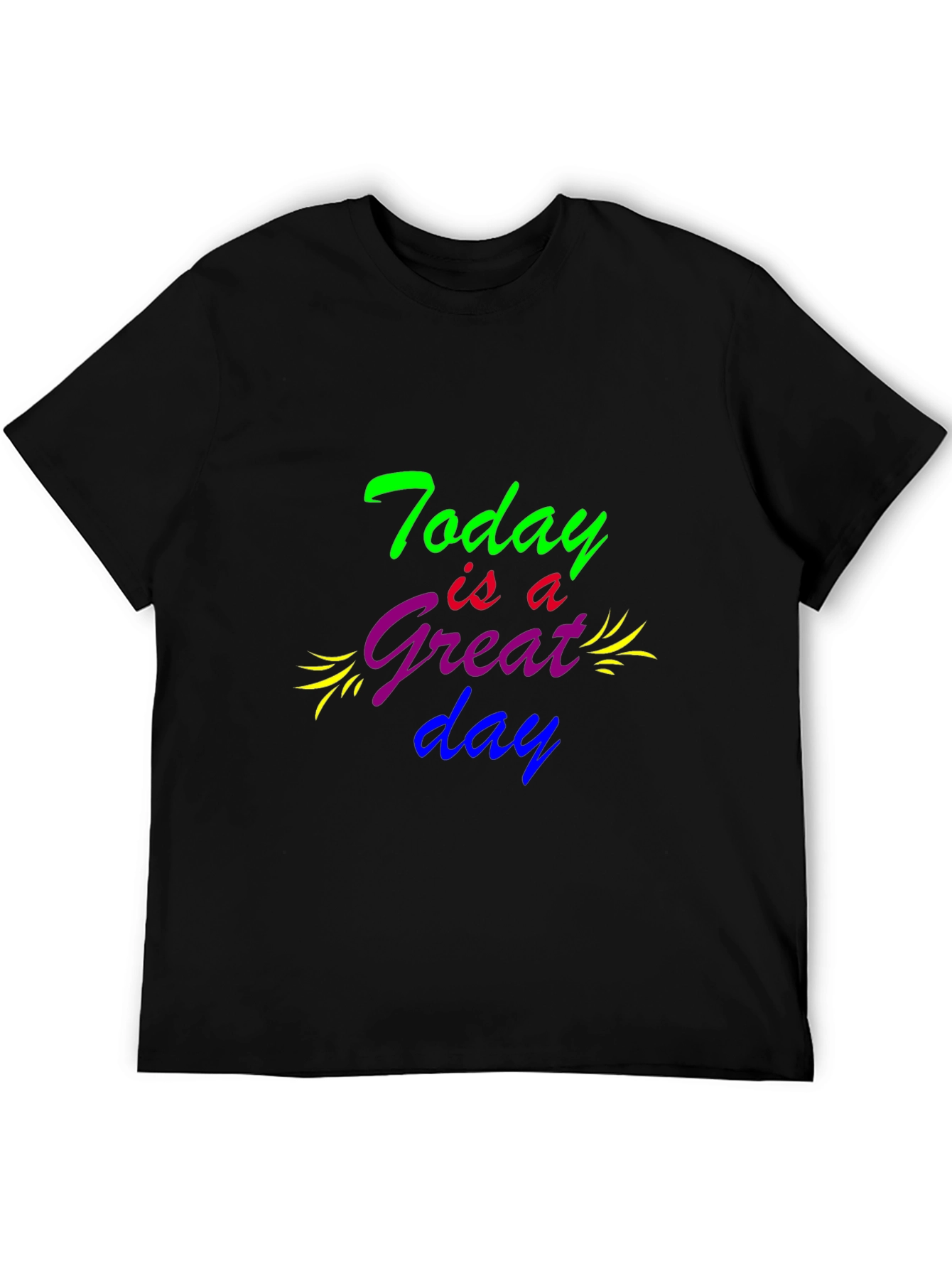 Today is a Great Day Graphic T-Shirt