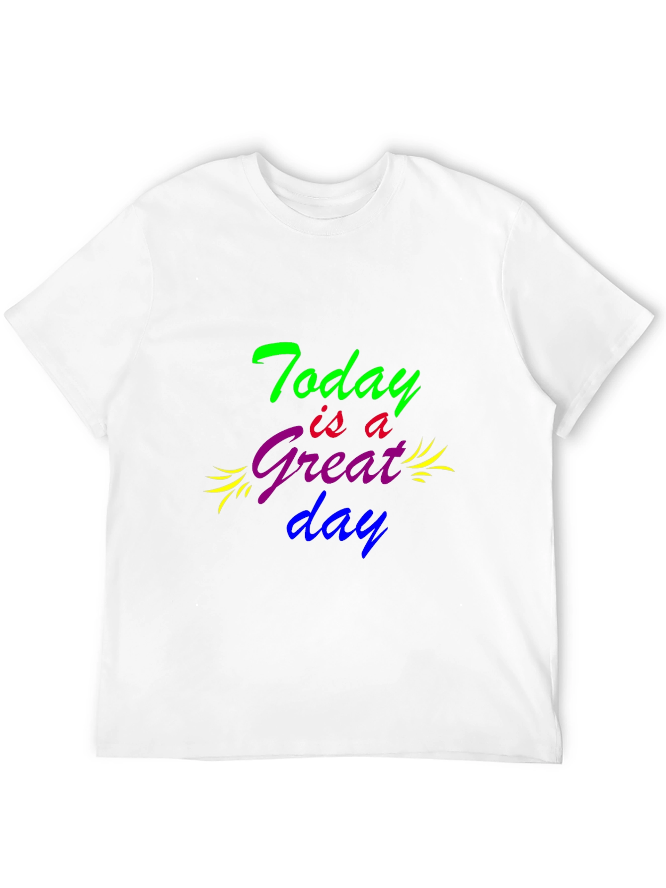 Today is a Great Day Graphic T-Shirt