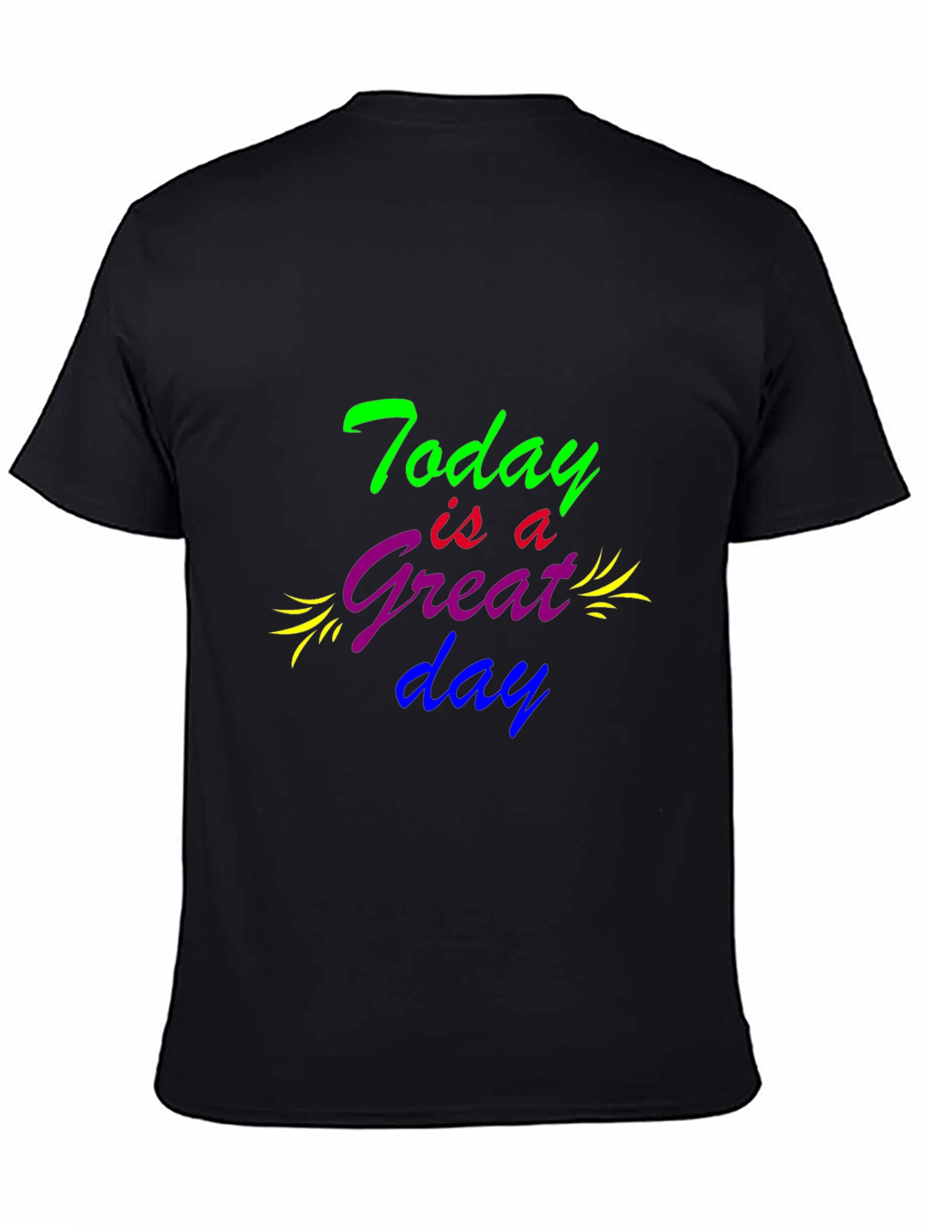 Today is a Great Day Graphic T-Shirt