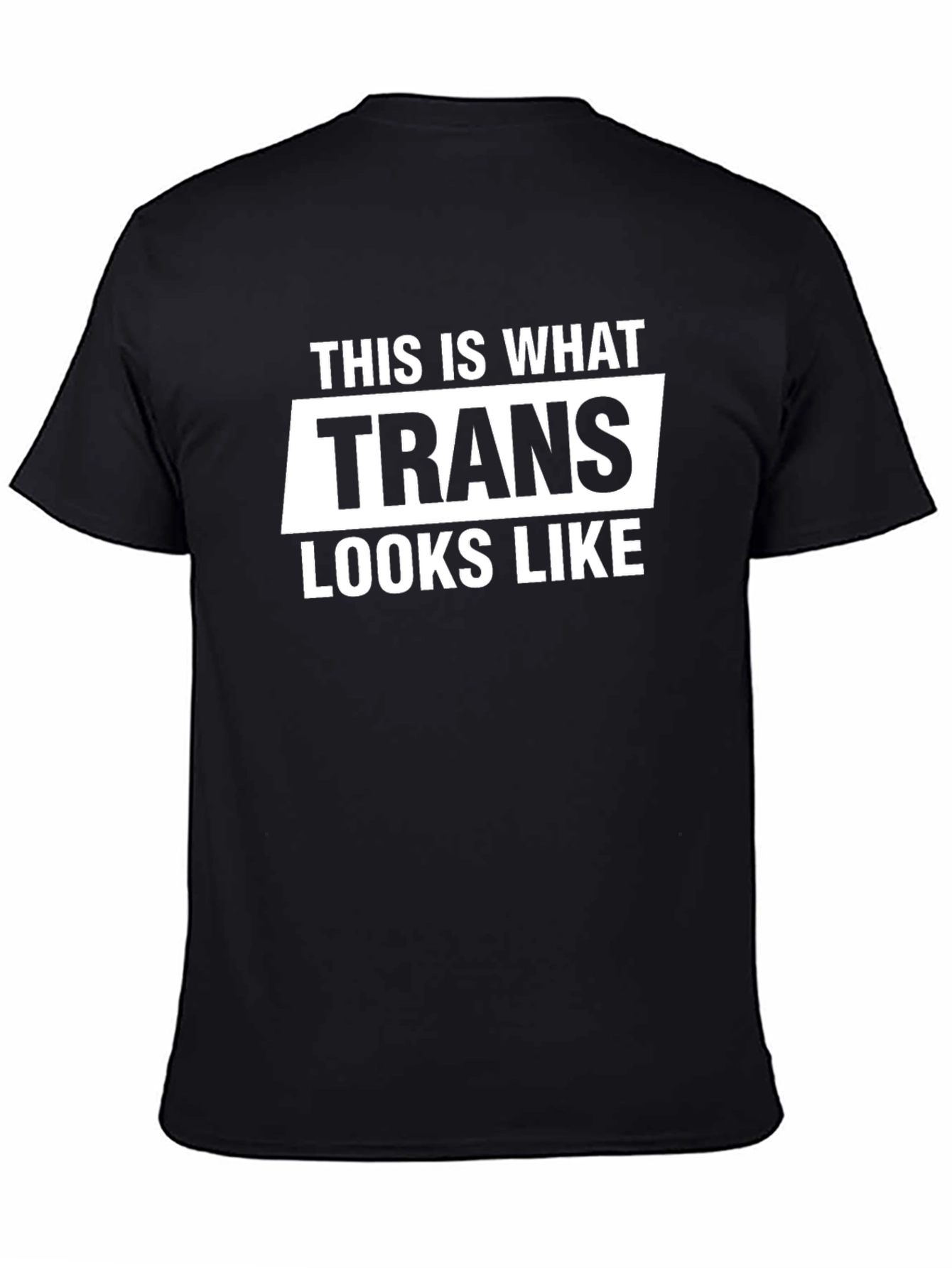 Trans Looks Like T-Shirt Black Unisex Fit