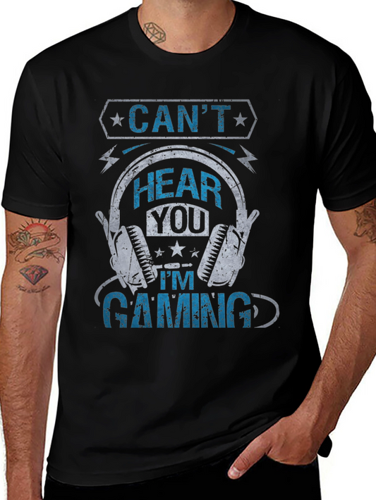 Cant Hear You Gaming T-Shirt