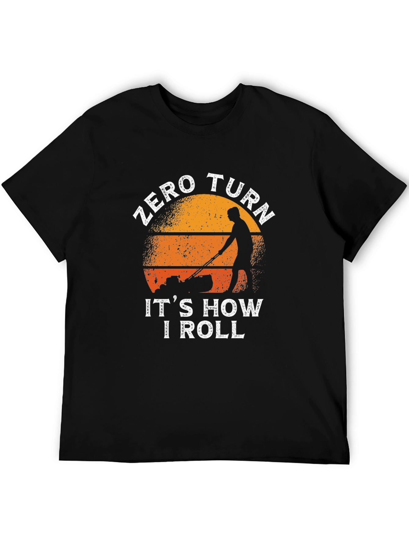 Zero Turn Its How I Roll T-Shirt