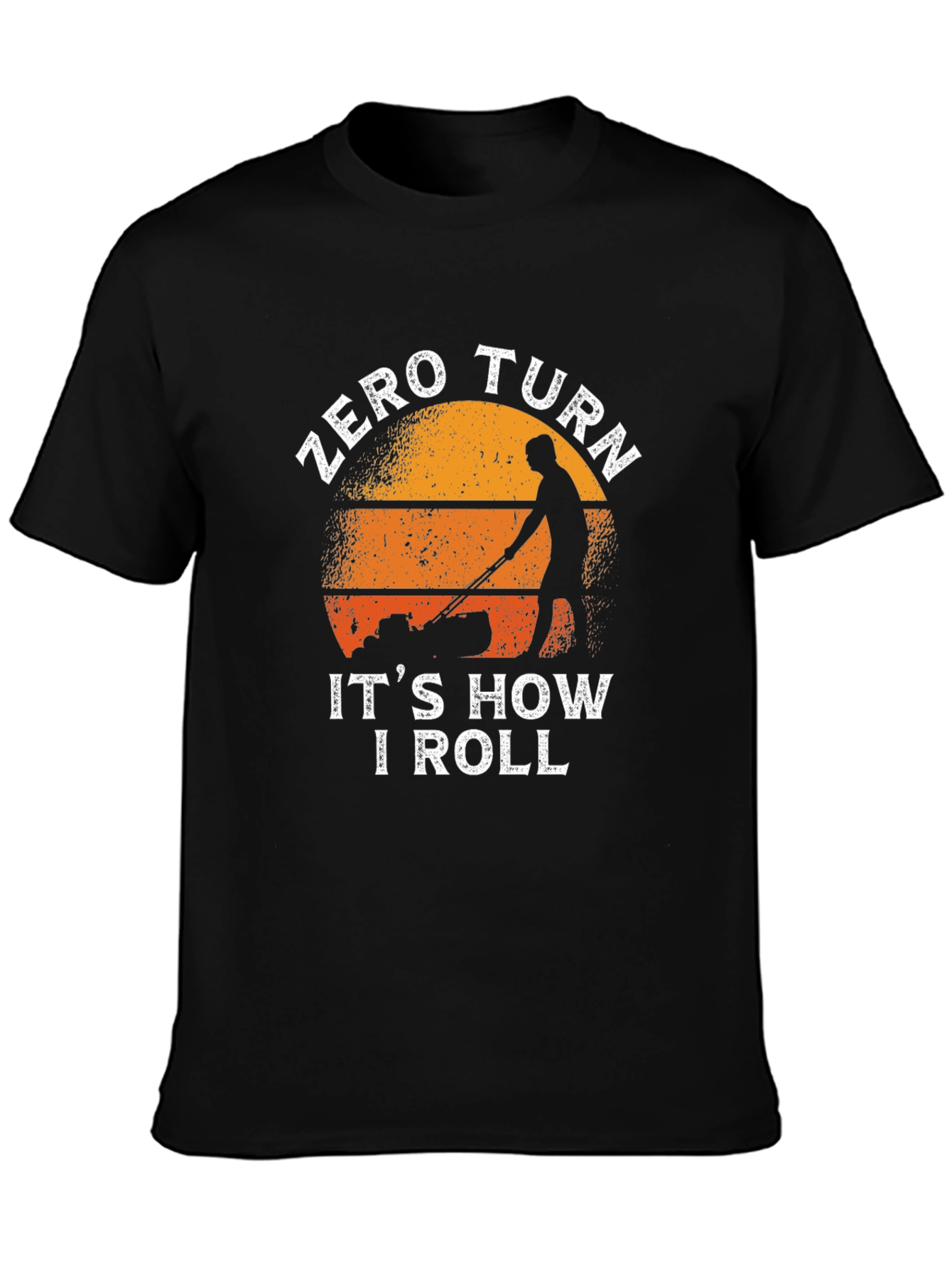 Zero Turn Its How I Roll T-Shirt