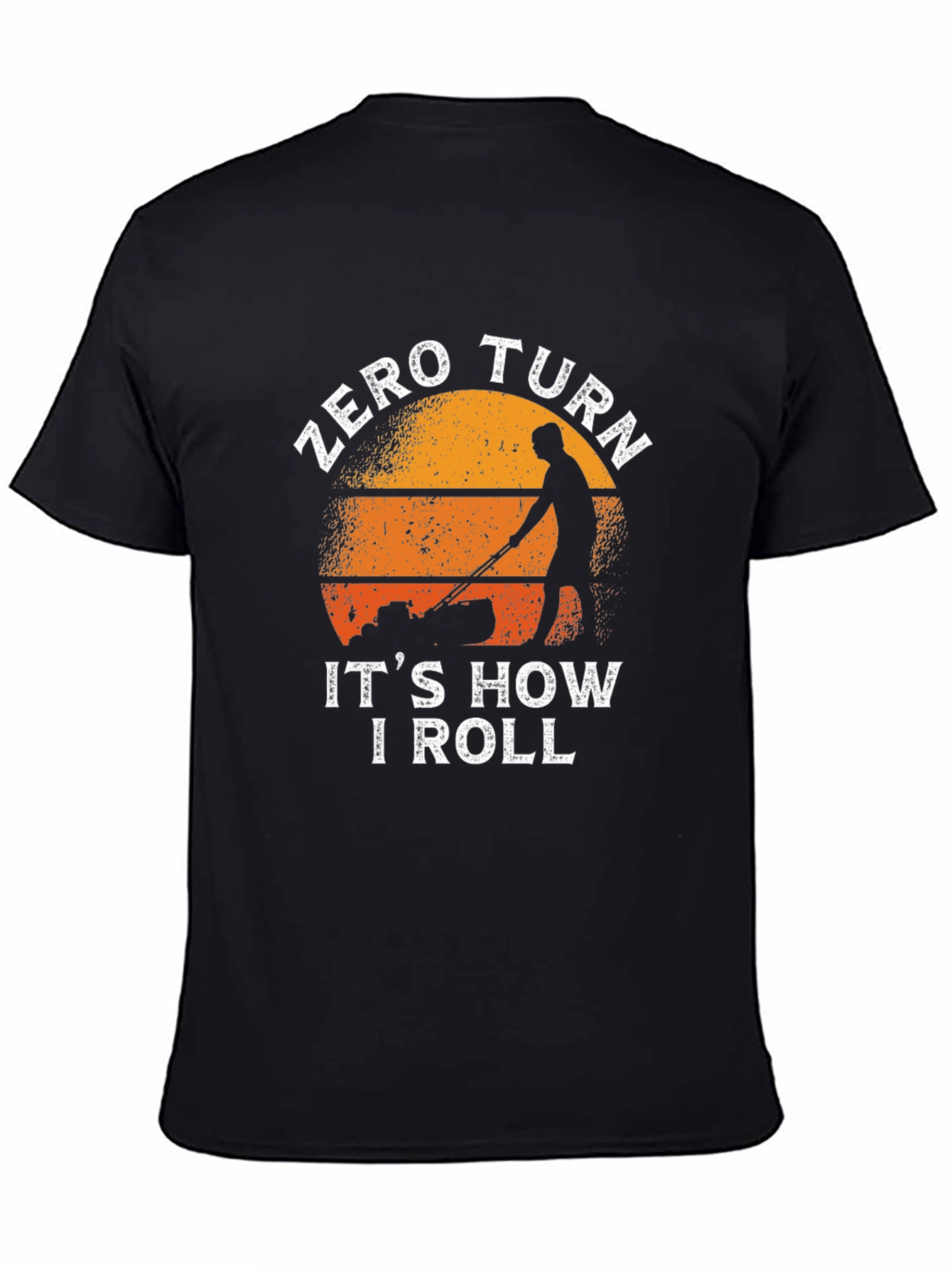 Zero Turn Its How I Roll T-Shirt