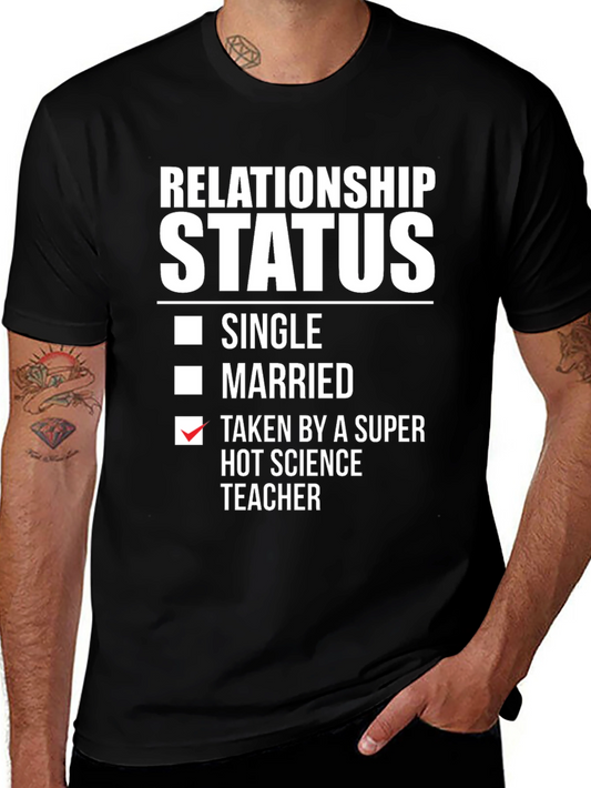 Relationship Status: Taken Science Teacher T-Shirt