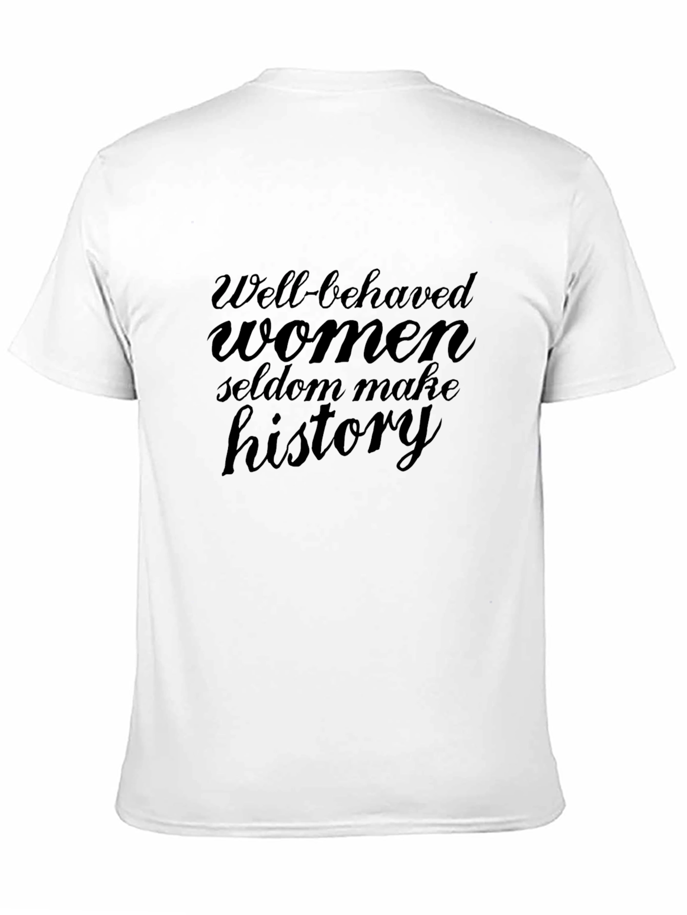 Well-Behaved Women Seldon Make History Tee