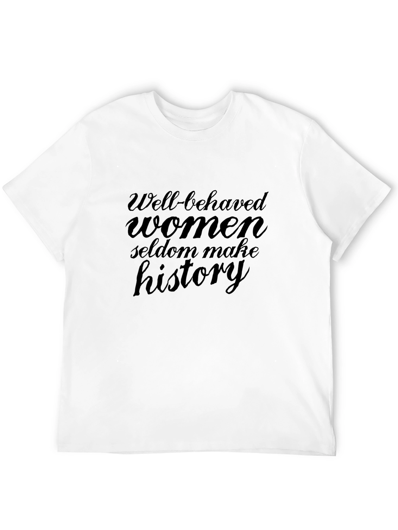 Well-Behaved Women Seldon Make History Tee