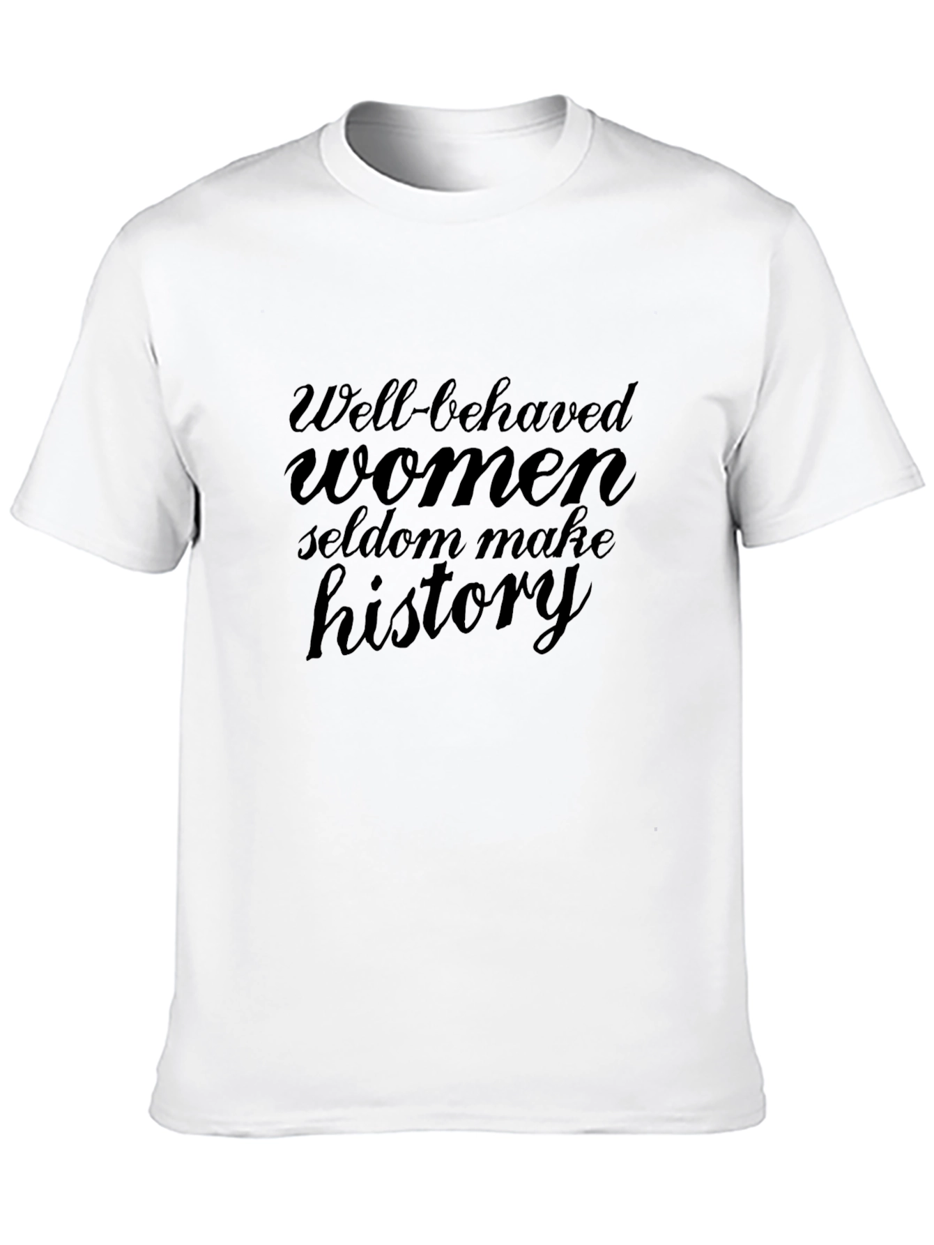 Well-Behaved Women Seldon Make History Tee