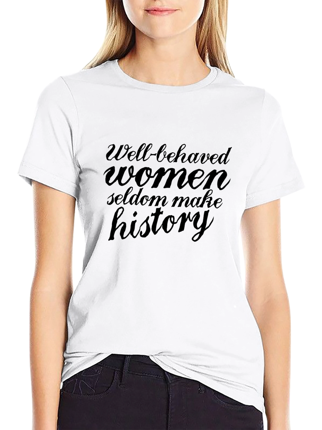 Well-Behaved Women Seldon Make History Tee