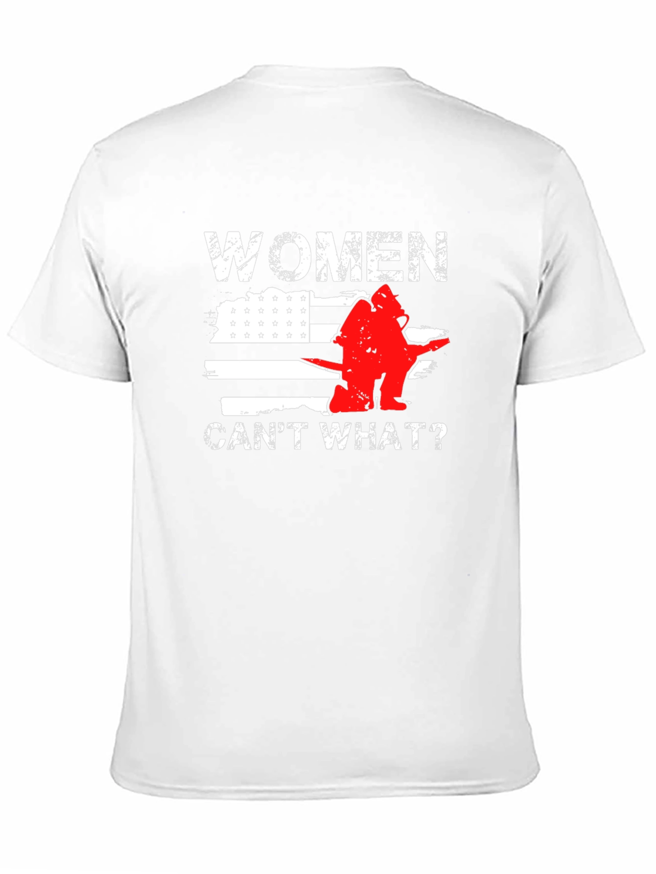 Women Cant What? Firefighter T-Shirt
