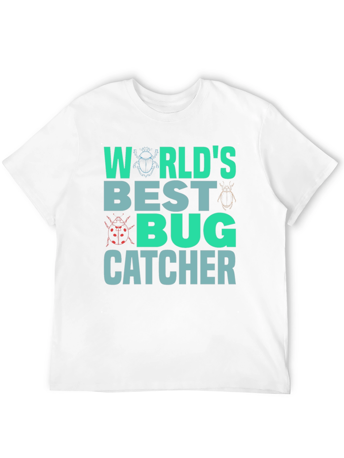 Worlds Best Bug Catcher T-Shirt