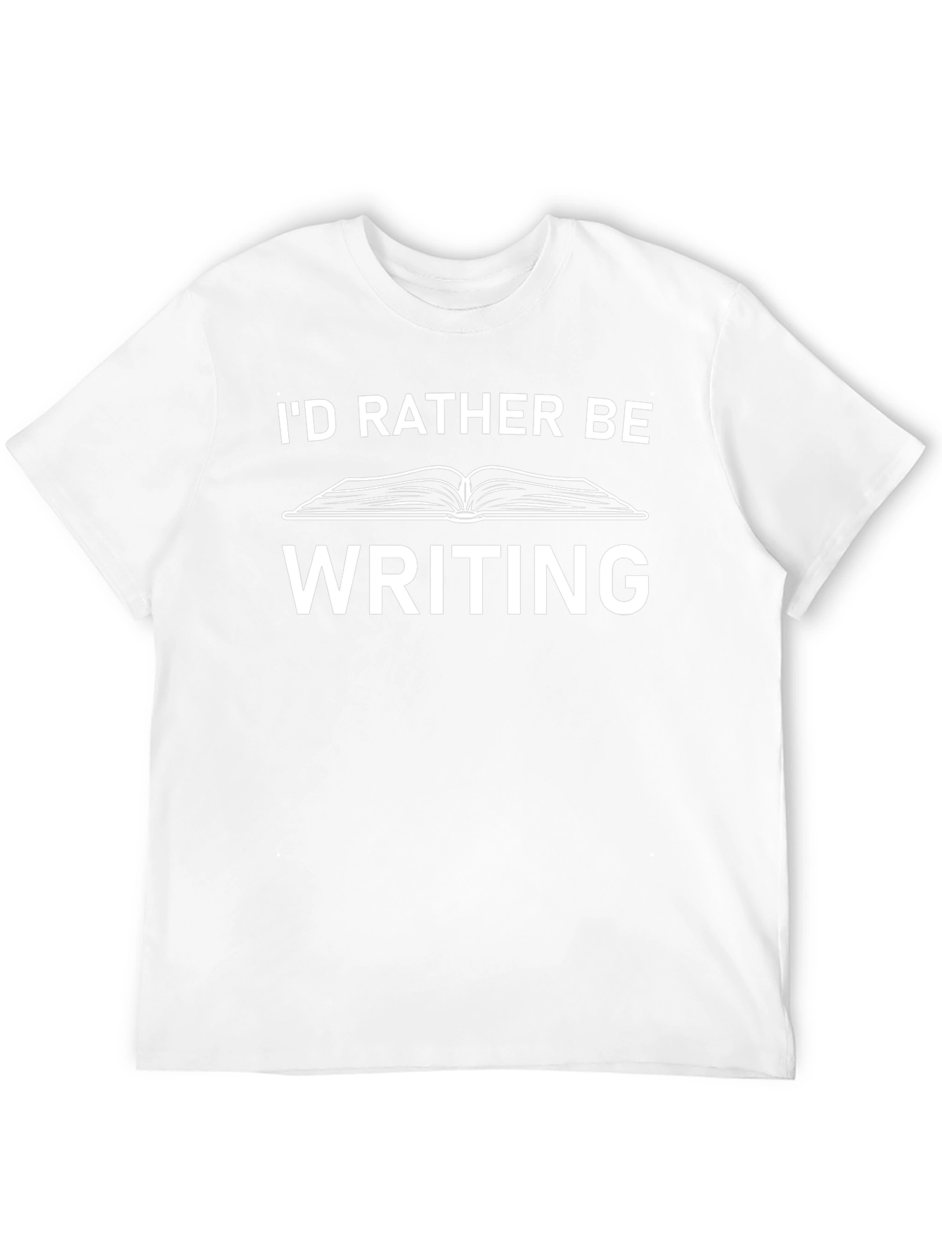 Writers T-Shirt - Id Rather Be Writing