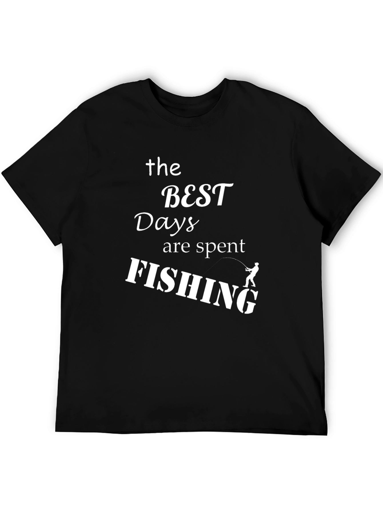 The Best Days are Spent Fishing Black T-Shirt