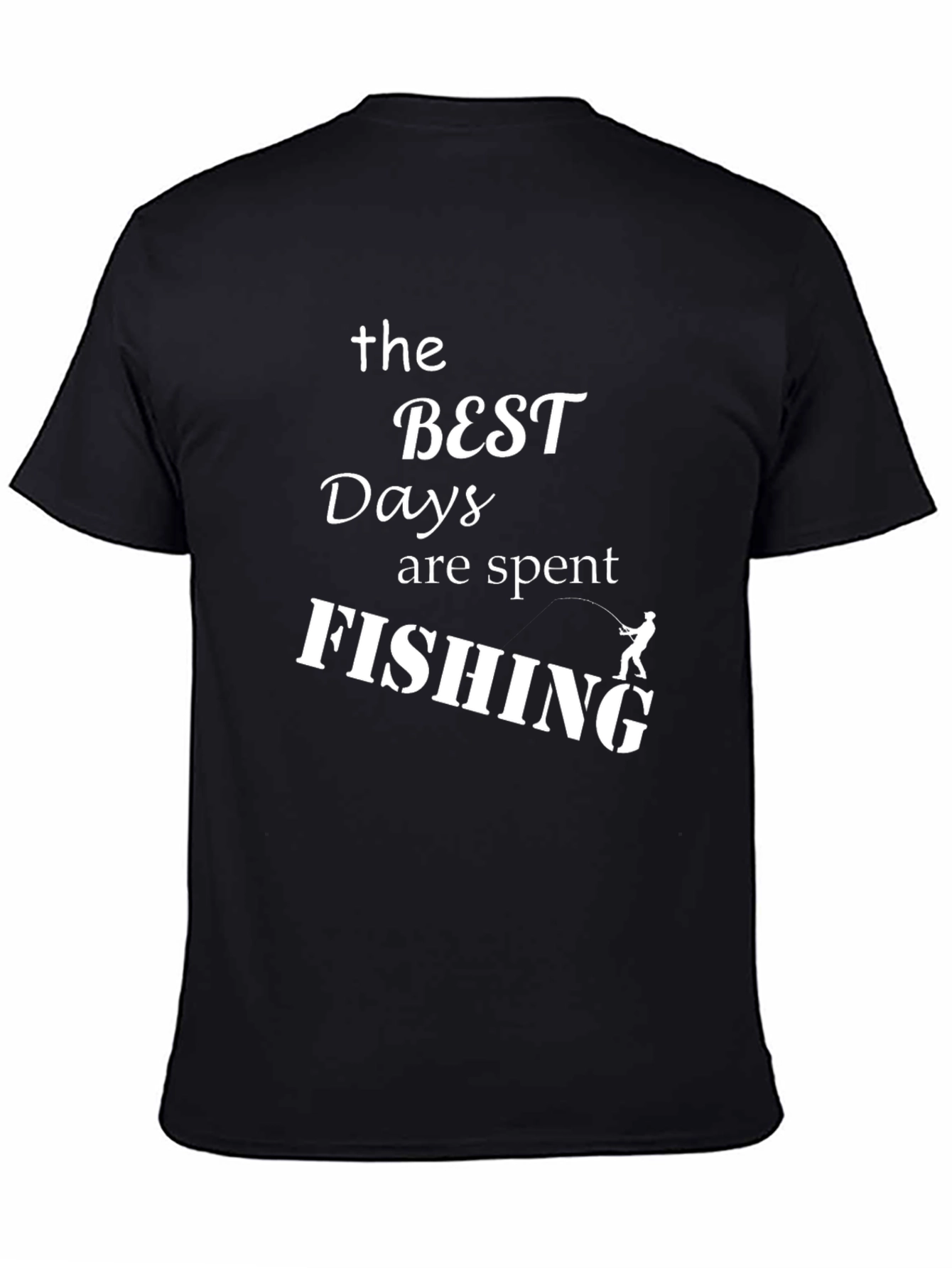The Best Days are Spent Fishing Black T-Shirt