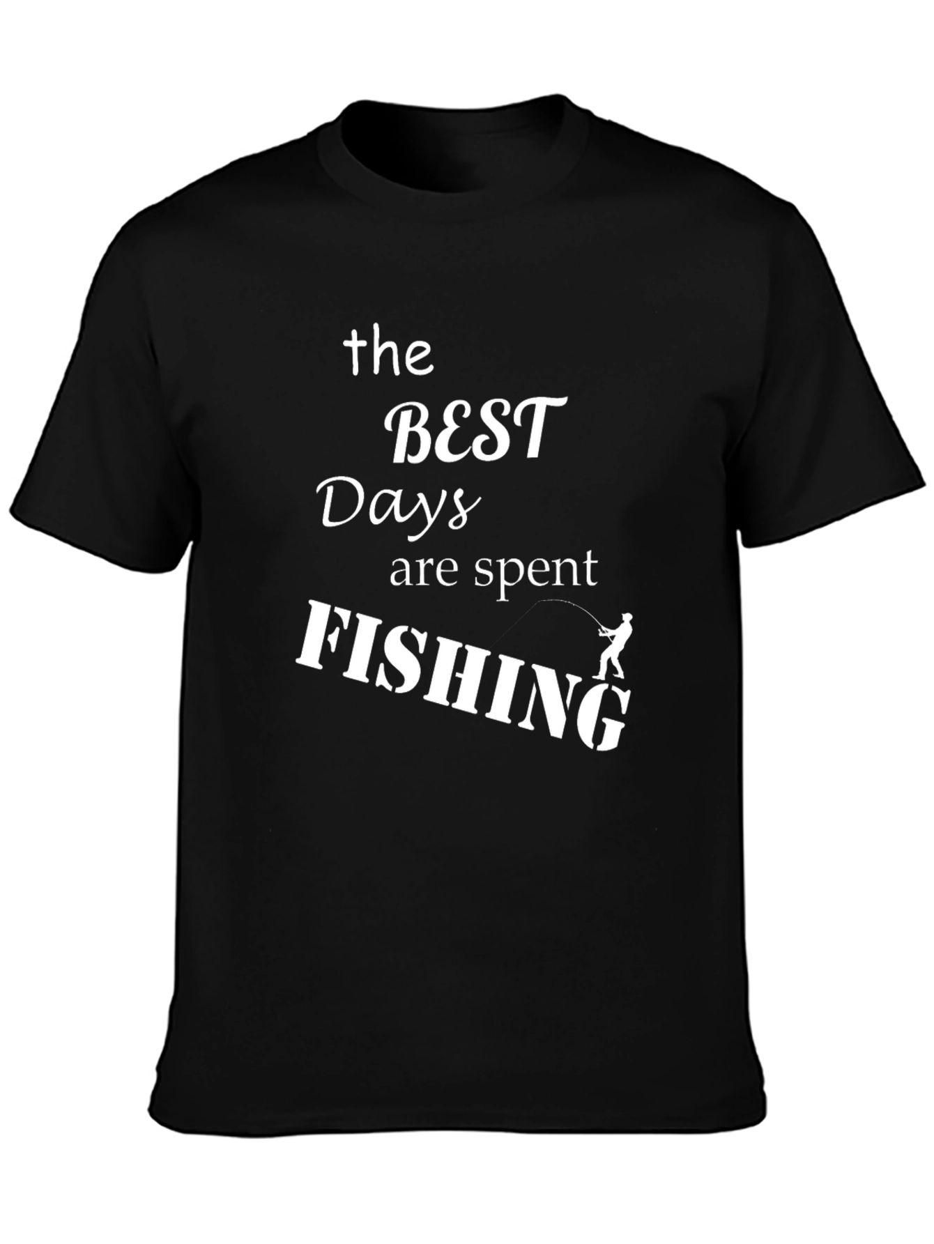 The Best Days are Spent Fishing Black T-Shirt