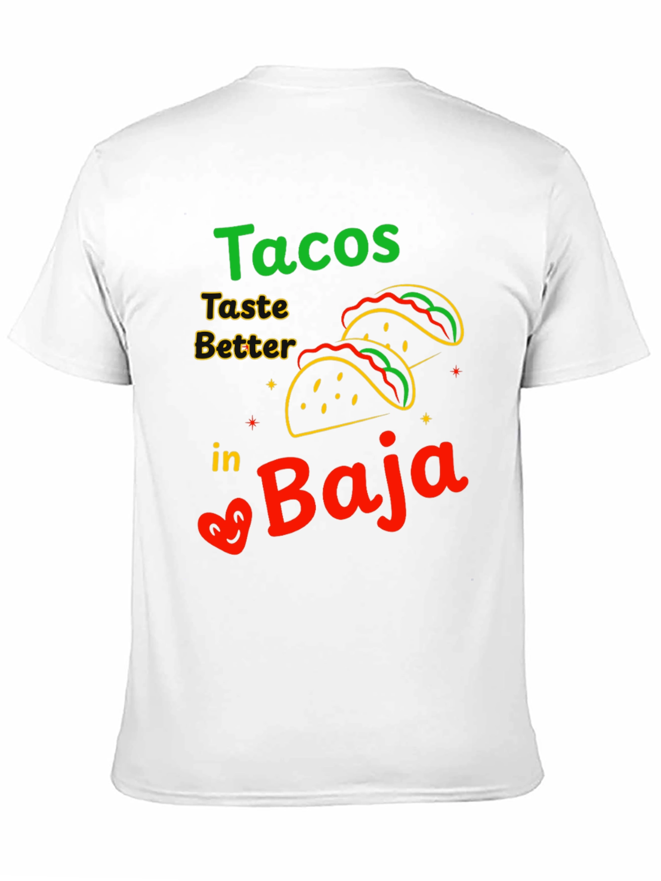 Tacos Taste Better in Baja T-Shirt