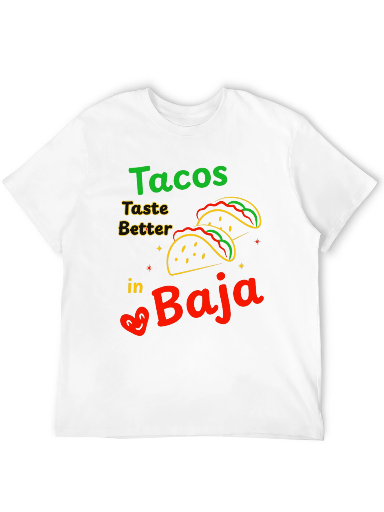 Tacos Taste Better in Baja T-Shirt